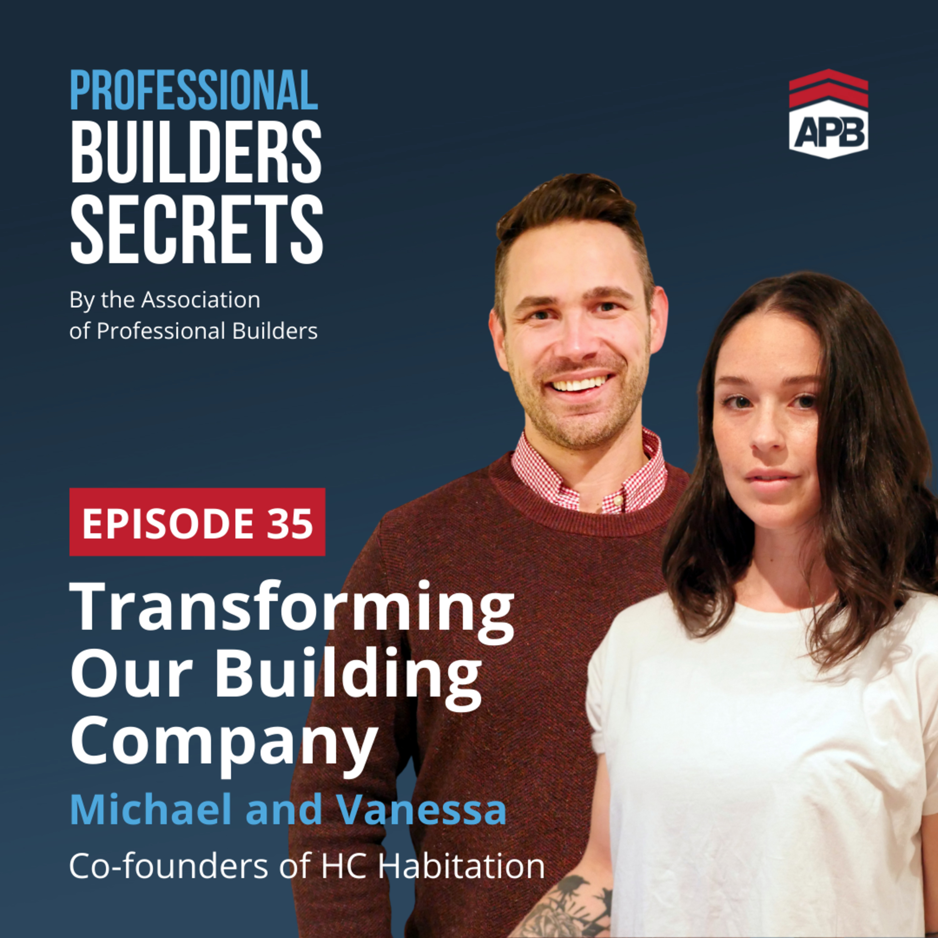 35. Transforming Our Building Company With Michael Bolduc and Vanessa Willett episode artwork