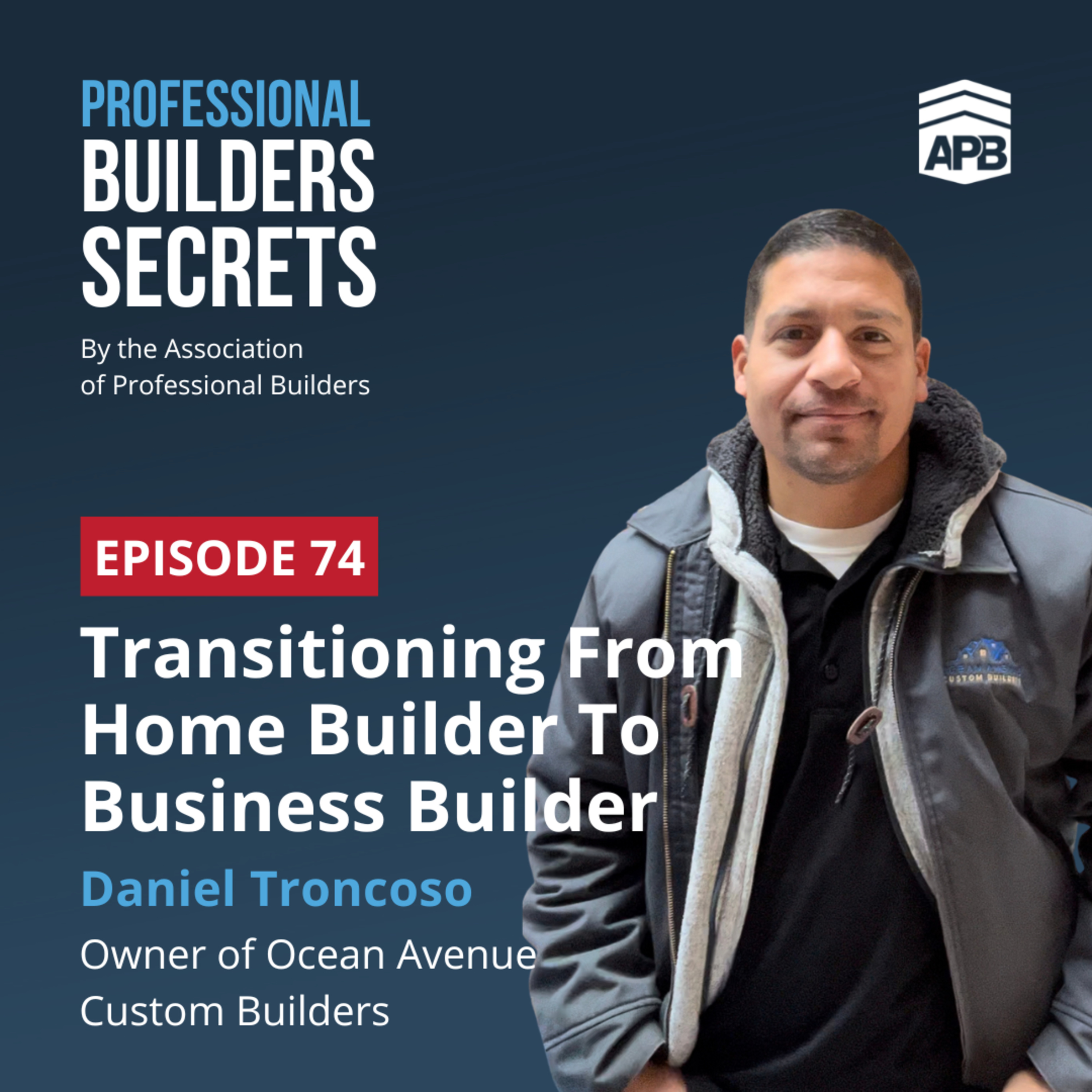 74. Transitioning From Home Builder To Business Builder With Daniel Troncoso episode artwork