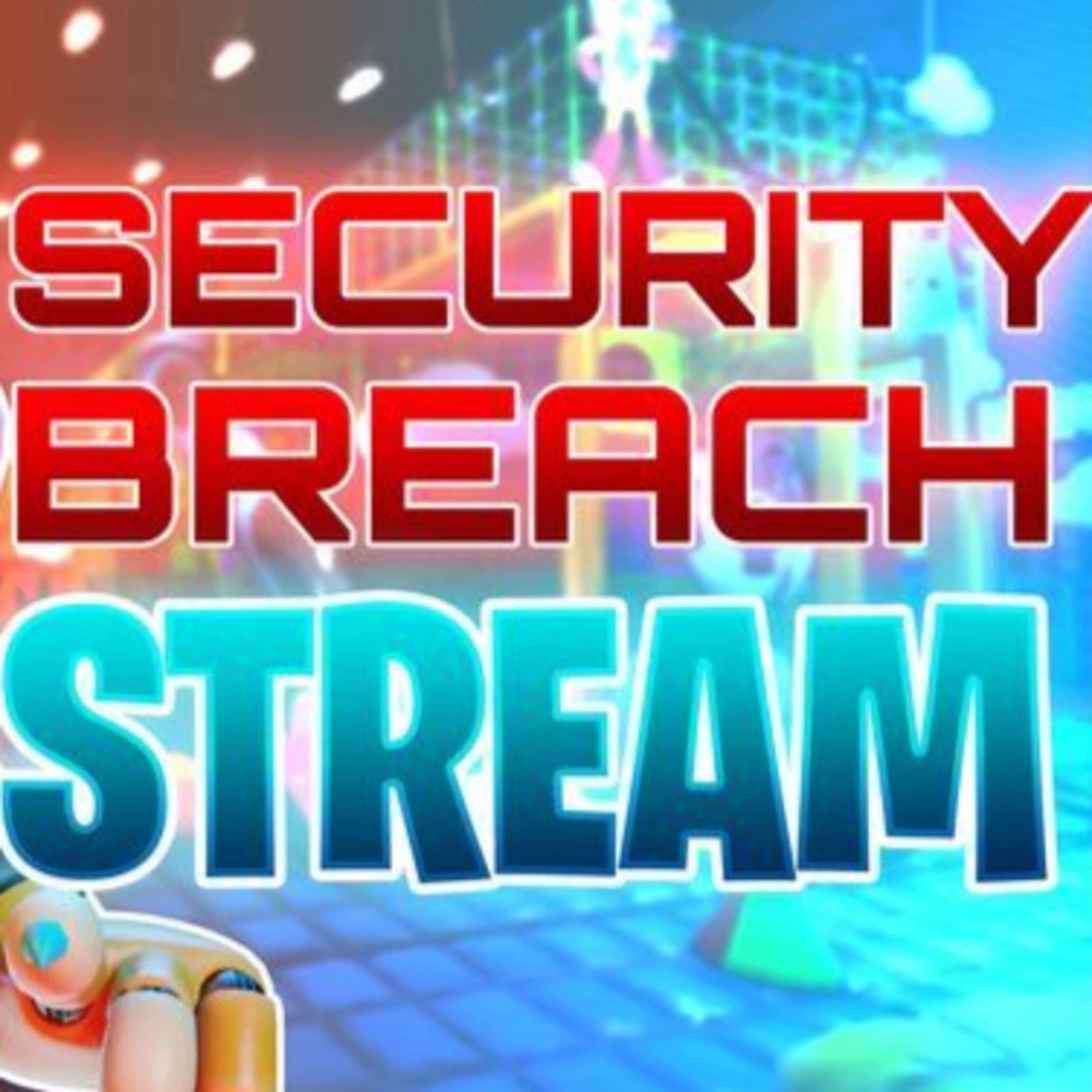 Part 2 - The Ultimate Five Nights at Freddy's: Security Breach Experience! episode artwork