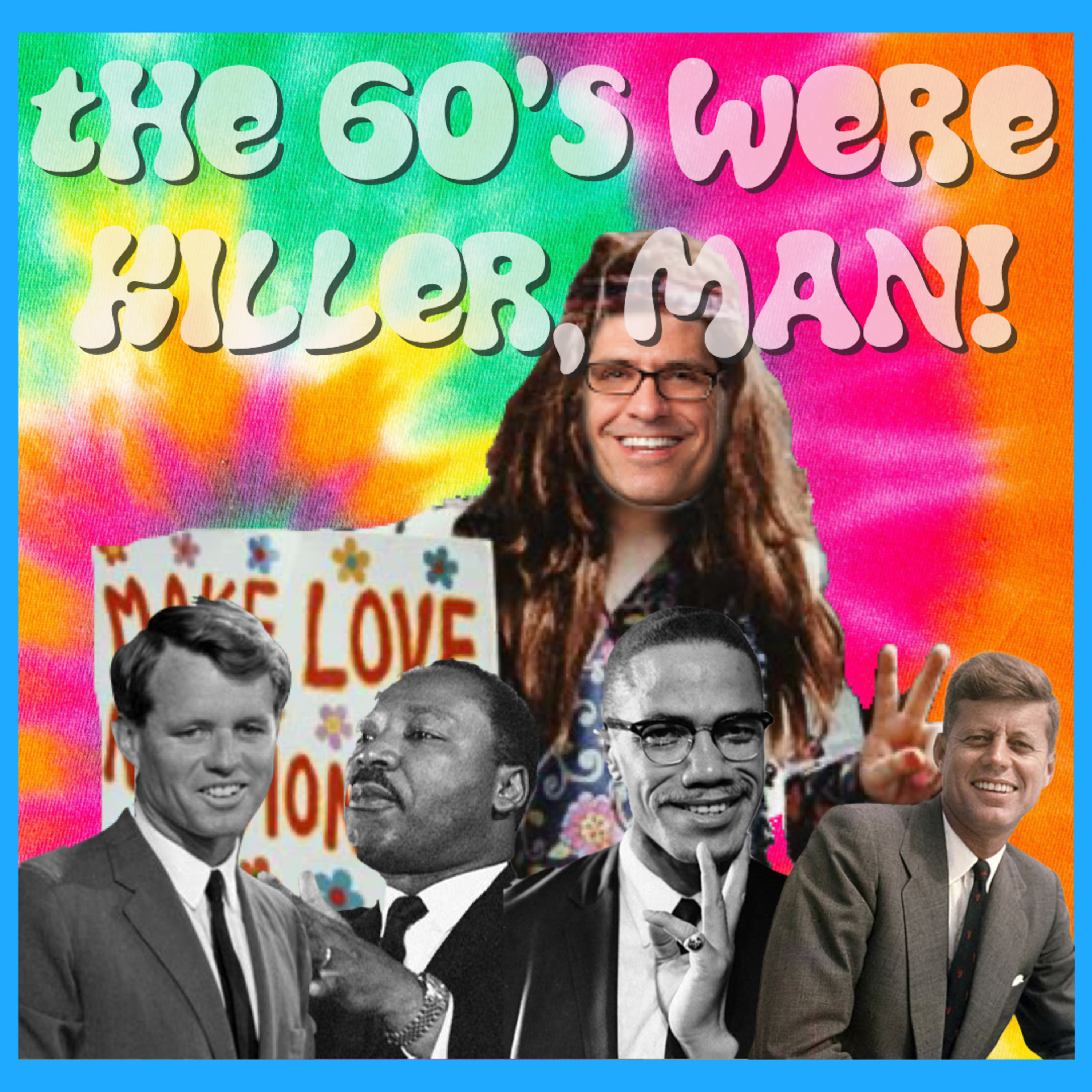 The 60’s Were Killer, Man!