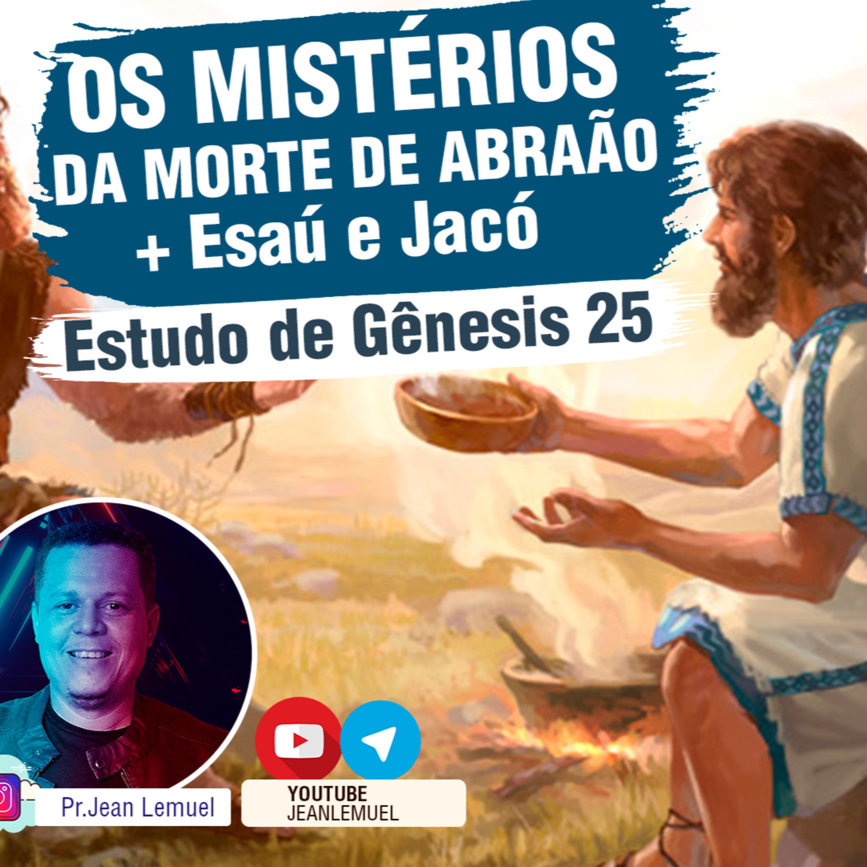 Aula 14 - Gênesis 25 - A Morte de Abraão, Casamento com Quetura e Fatos de Jacó e Esaú