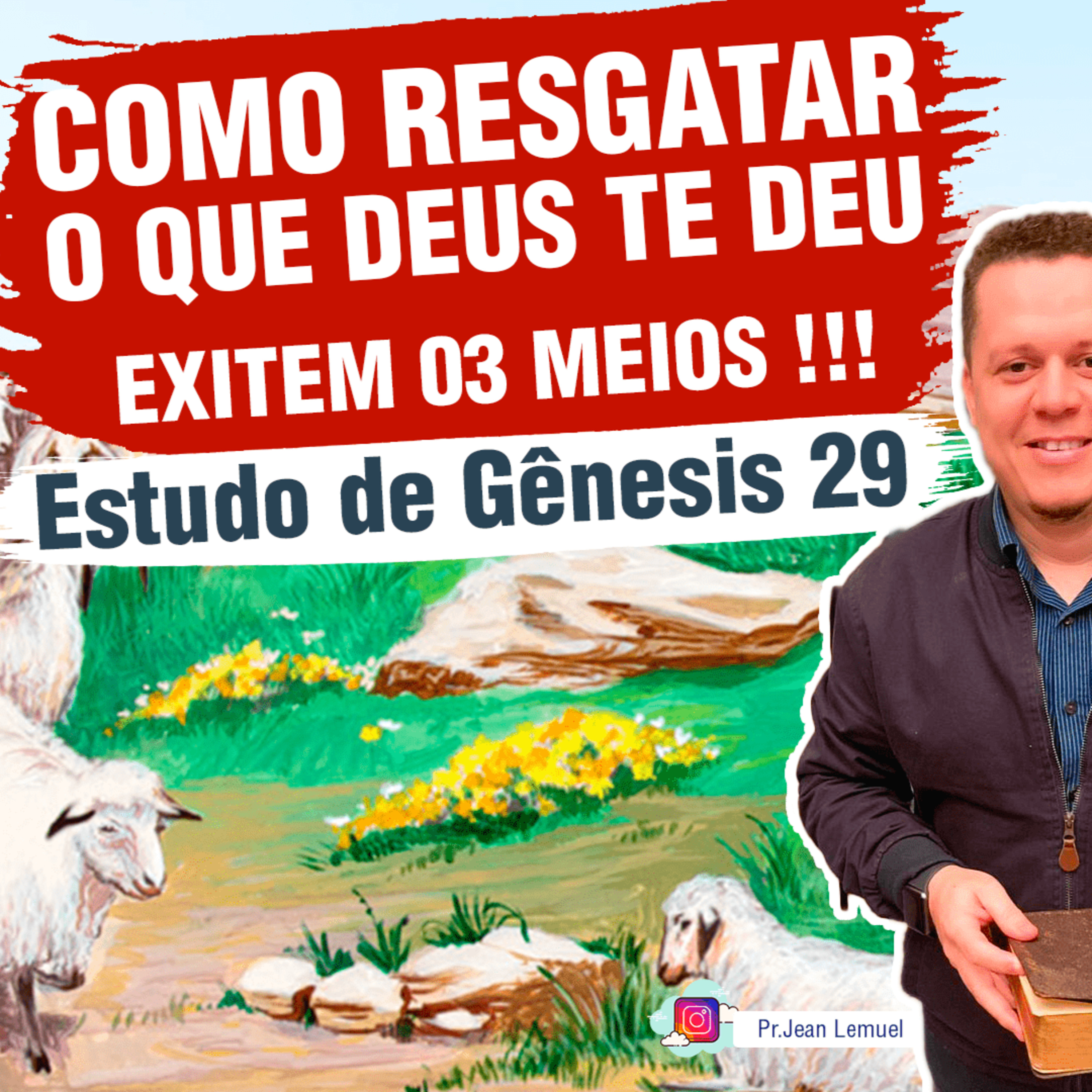Aula 18 - Gênesis 29 - Jacó e as 02 Esposas -  Entenda as 03  Formas de Resgatar o que Deus te deu episode artwork