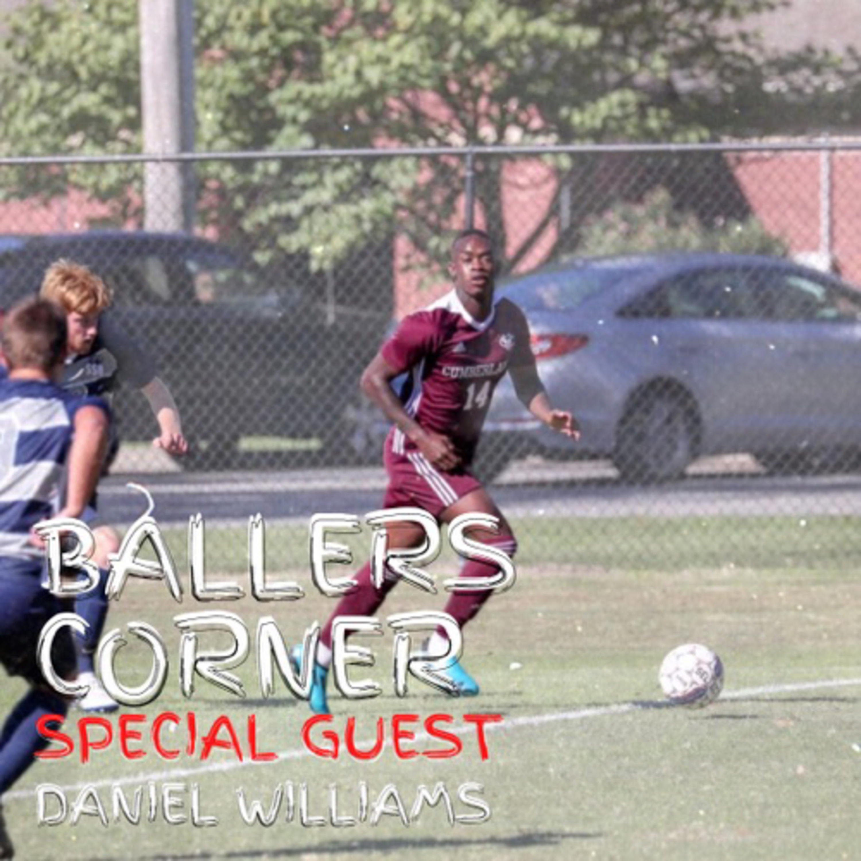 Ballers Corner Special: Daniel Williams - Grassroots vs College episode artwork