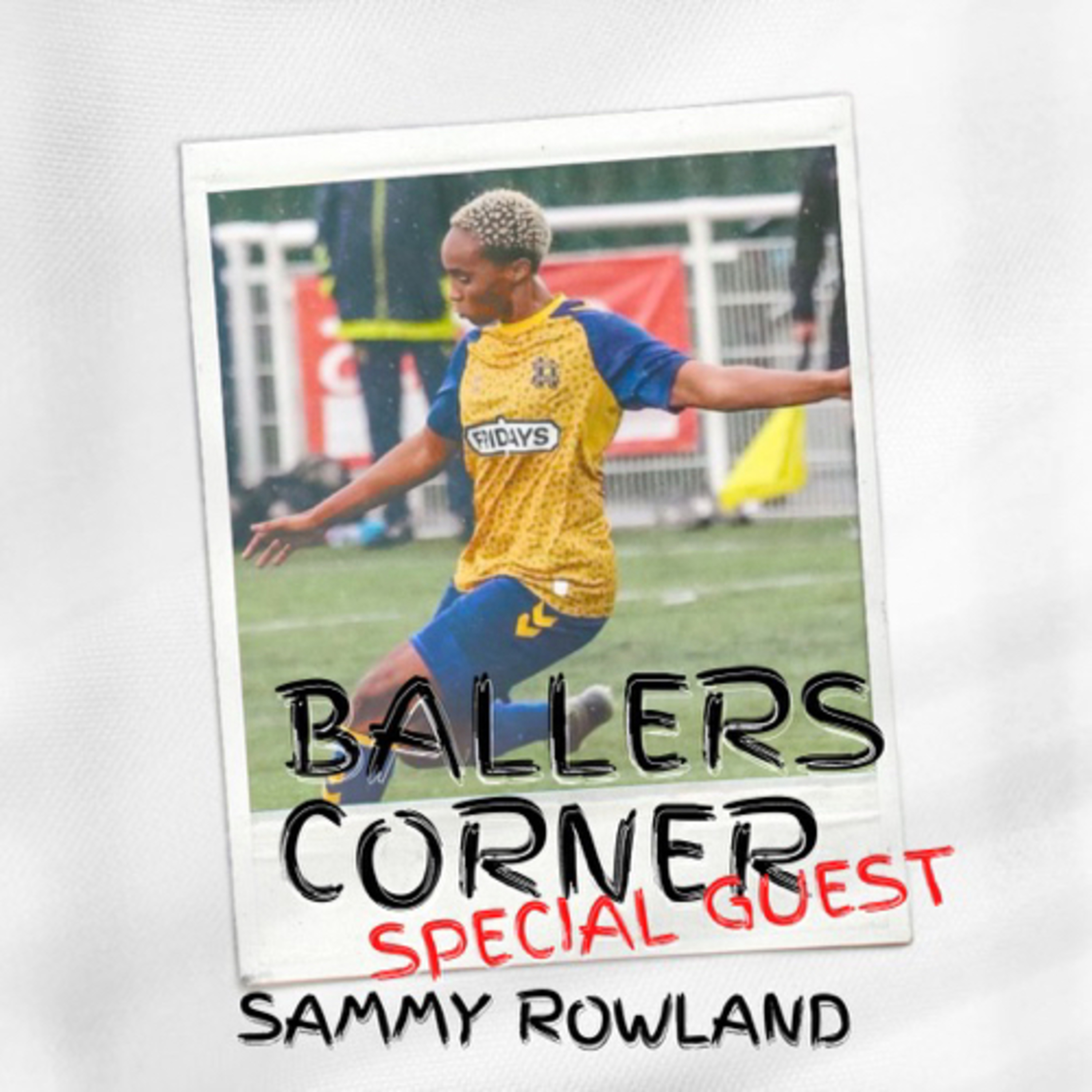 Ballers Corner Special Guest - Sammy Rowland  episode artwork