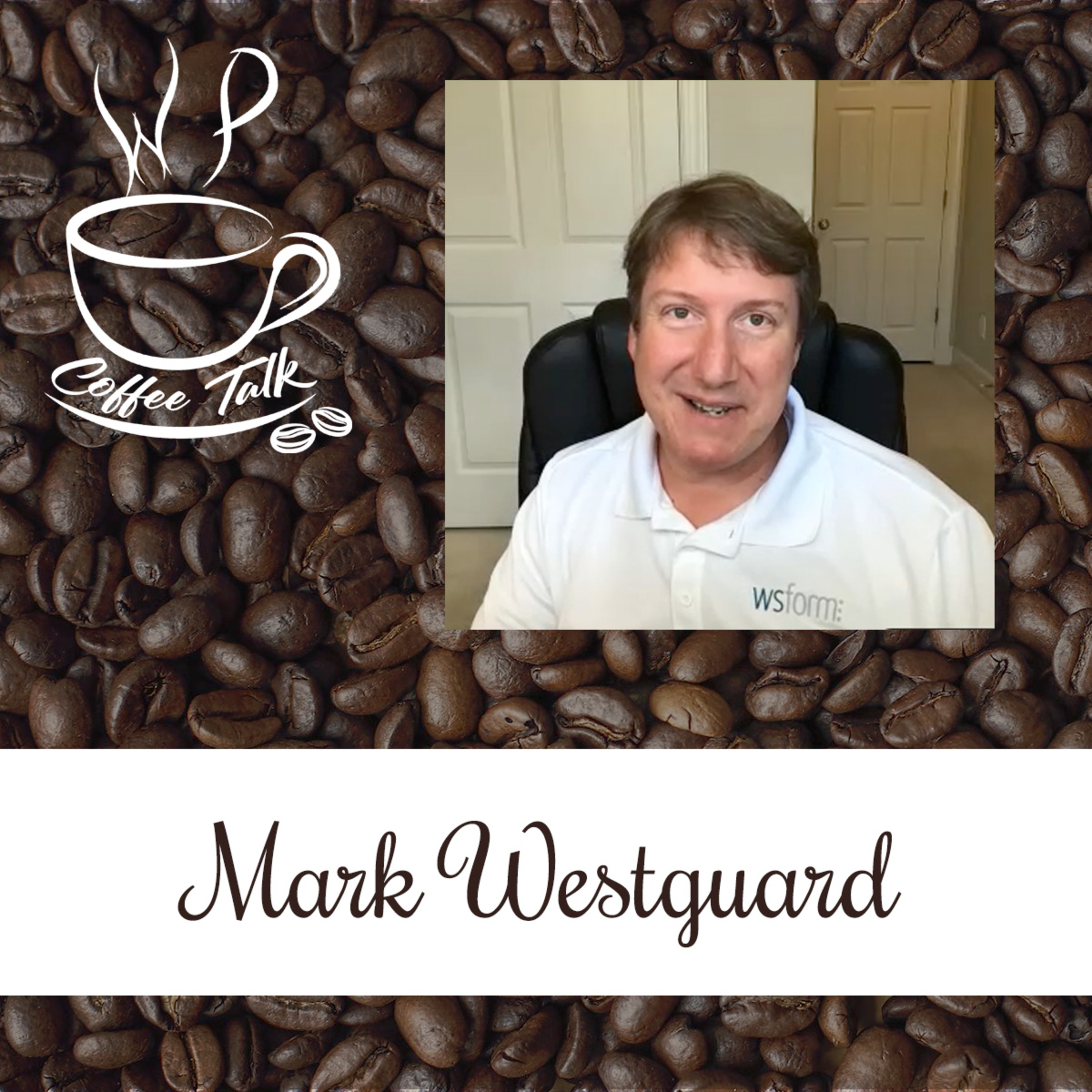 EP 121 WPCoffeeTalk: Mark Westguard