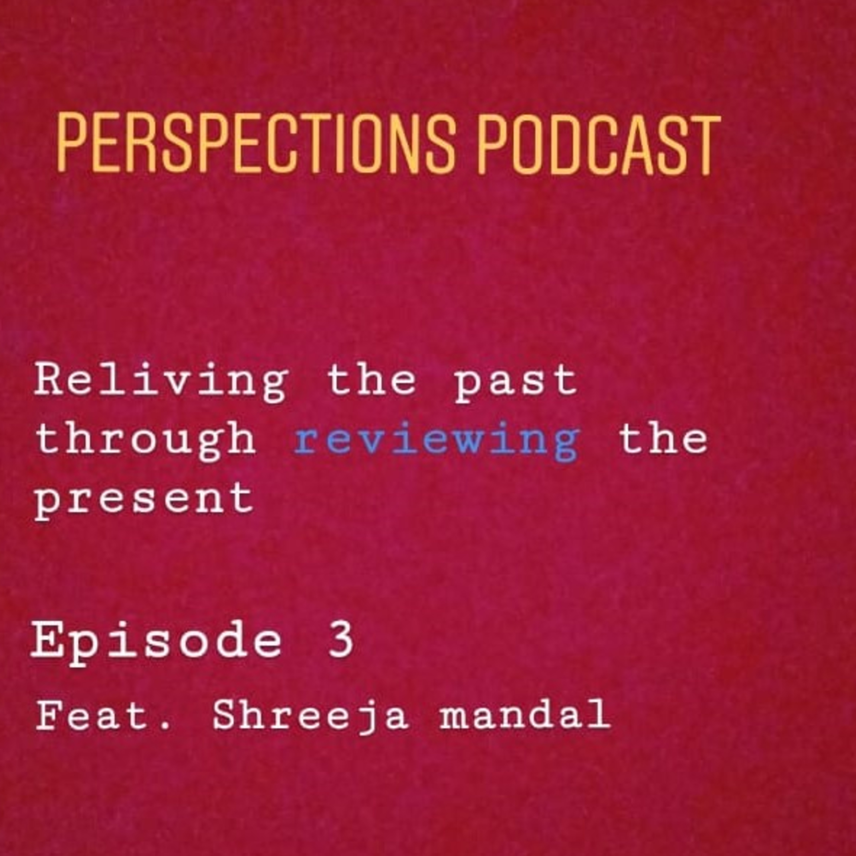 Perspections Podcast (Perspectives & Perceptions) with Vir Gupta
