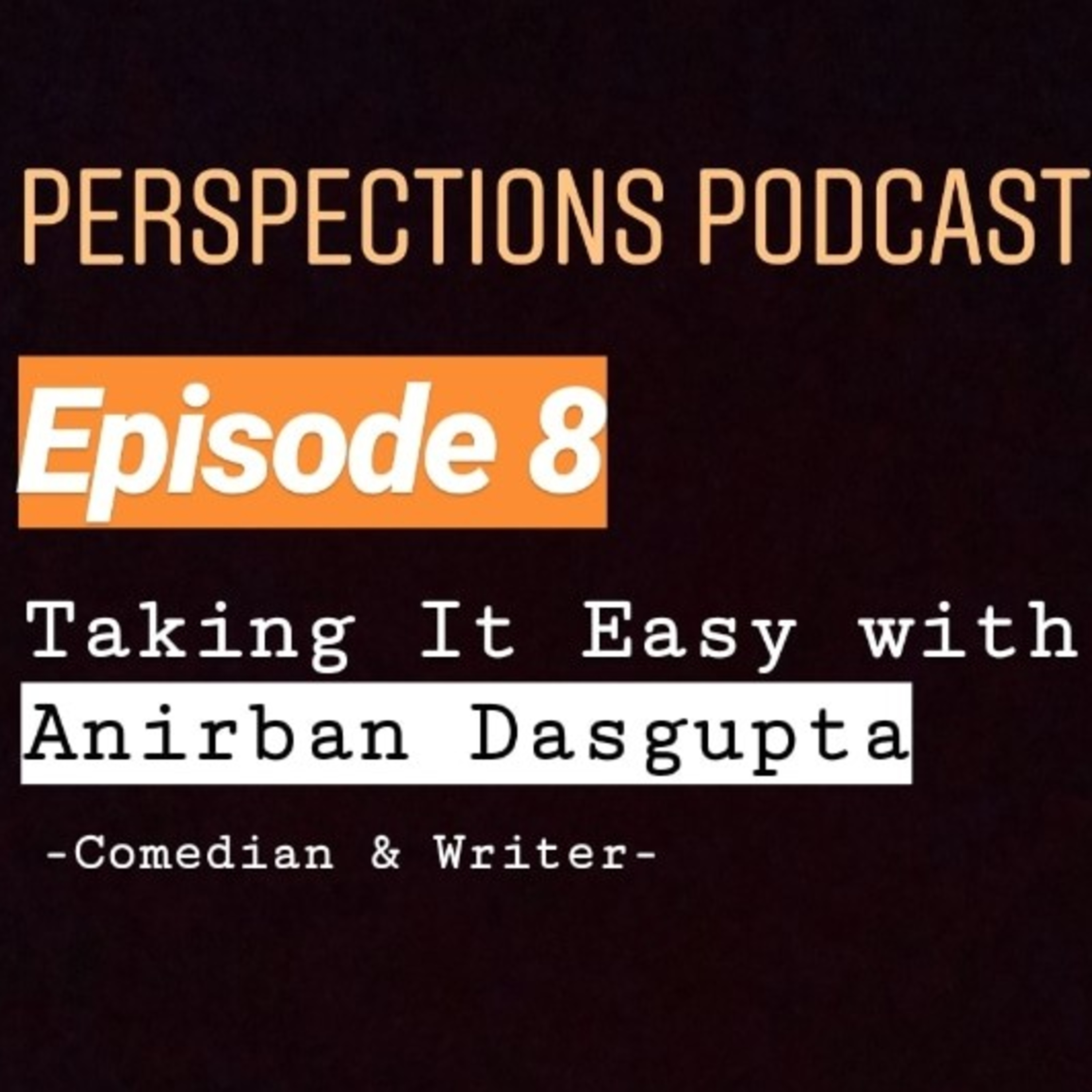 Perspections Podcast (Perspectives & Perceptions) with Vir Gupta