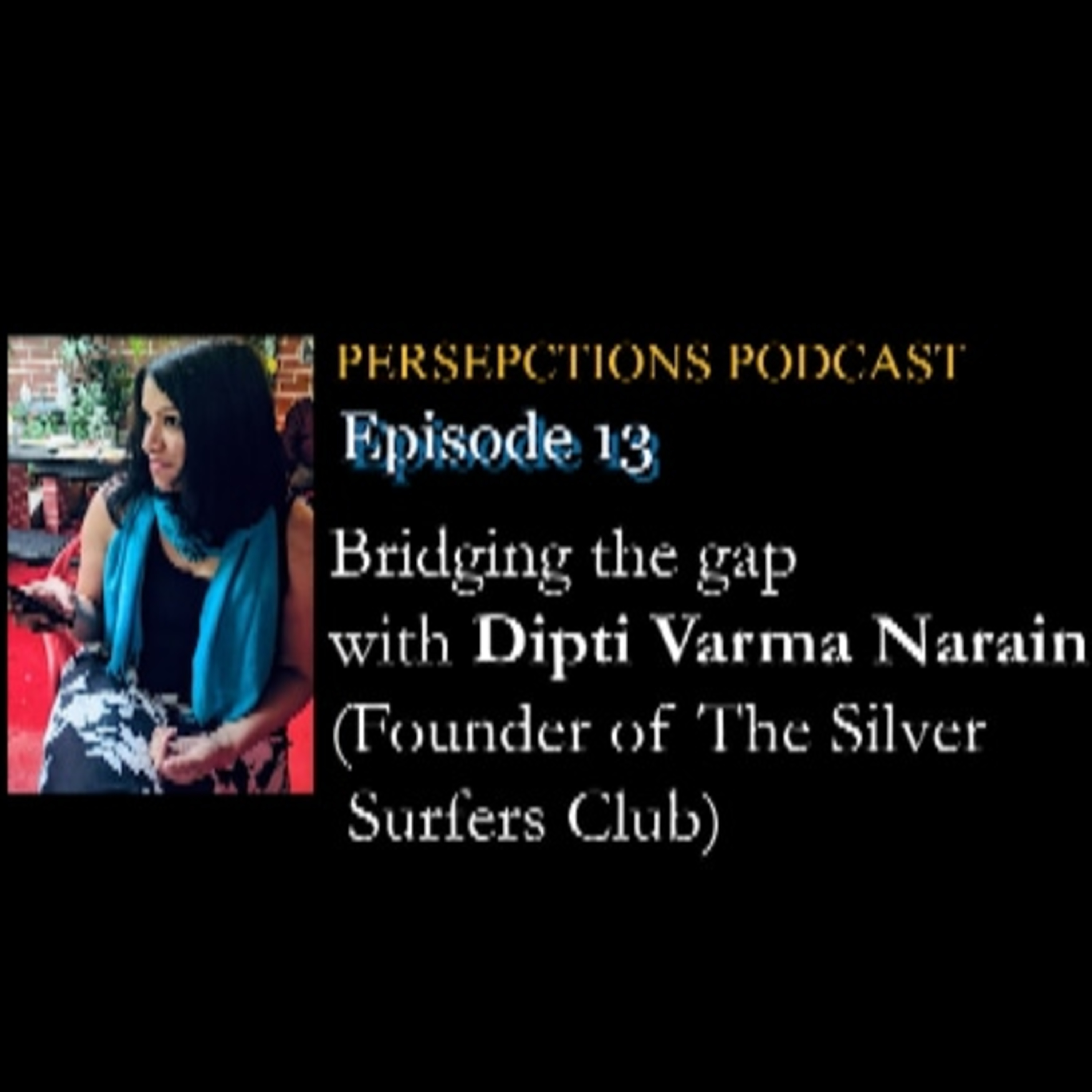 Perspections Podcast (Perspectives & Perceptions) with Vir Gupta