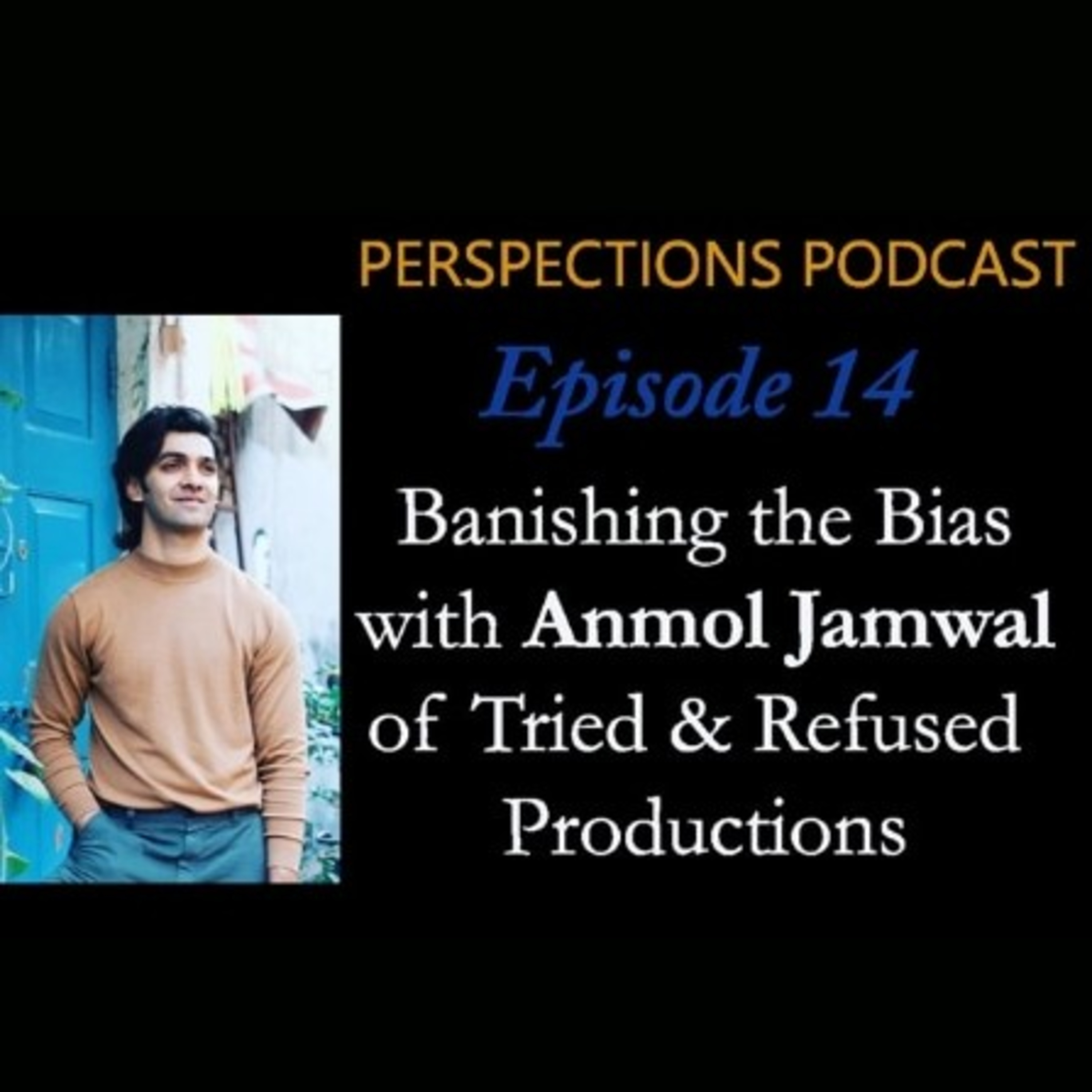 Perspections Podcast (Perspectives & Perceptions) with Vir Gupta