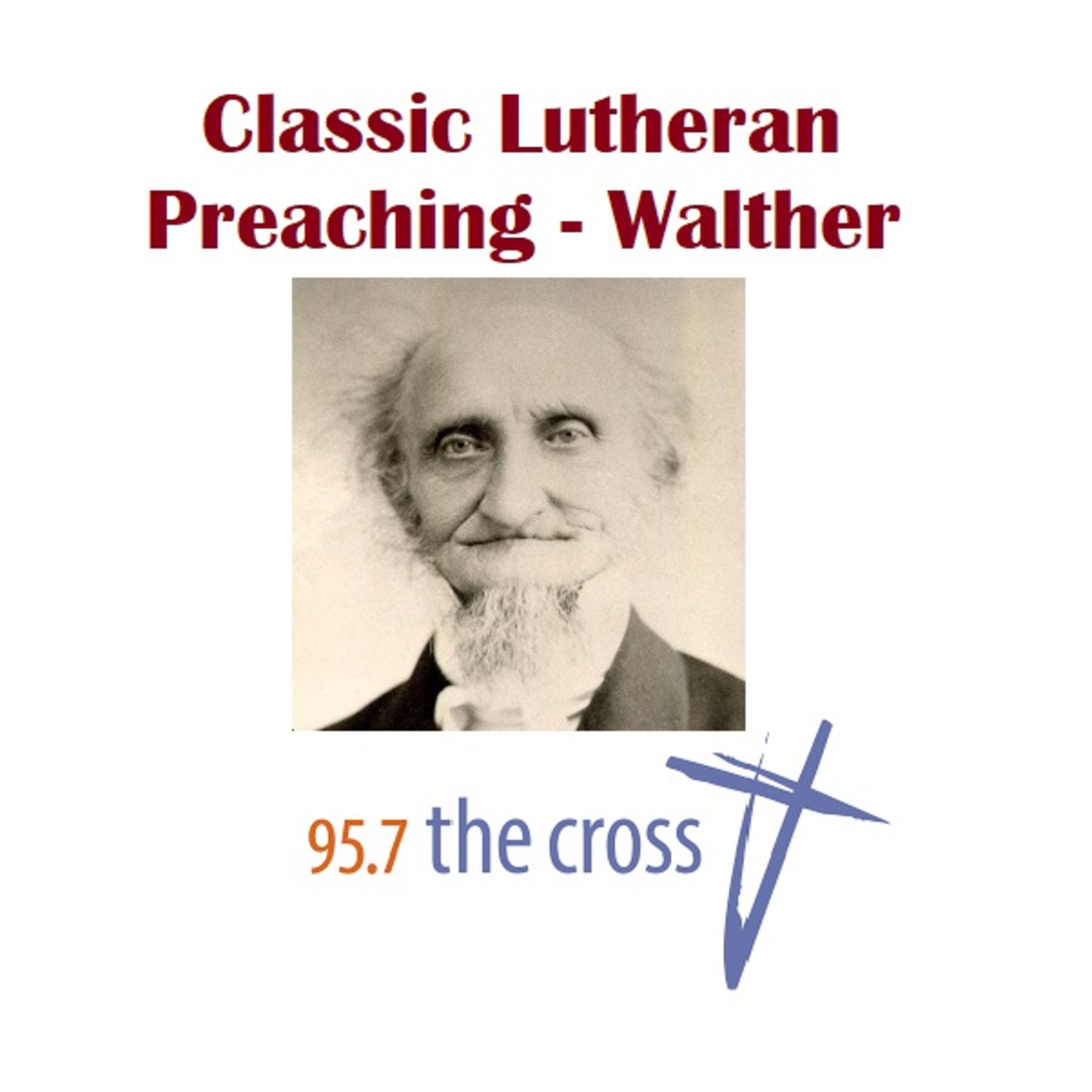 Classic Lutheran Preaching - Walther - Fourth Sunday After Easter Sermon episode artwork