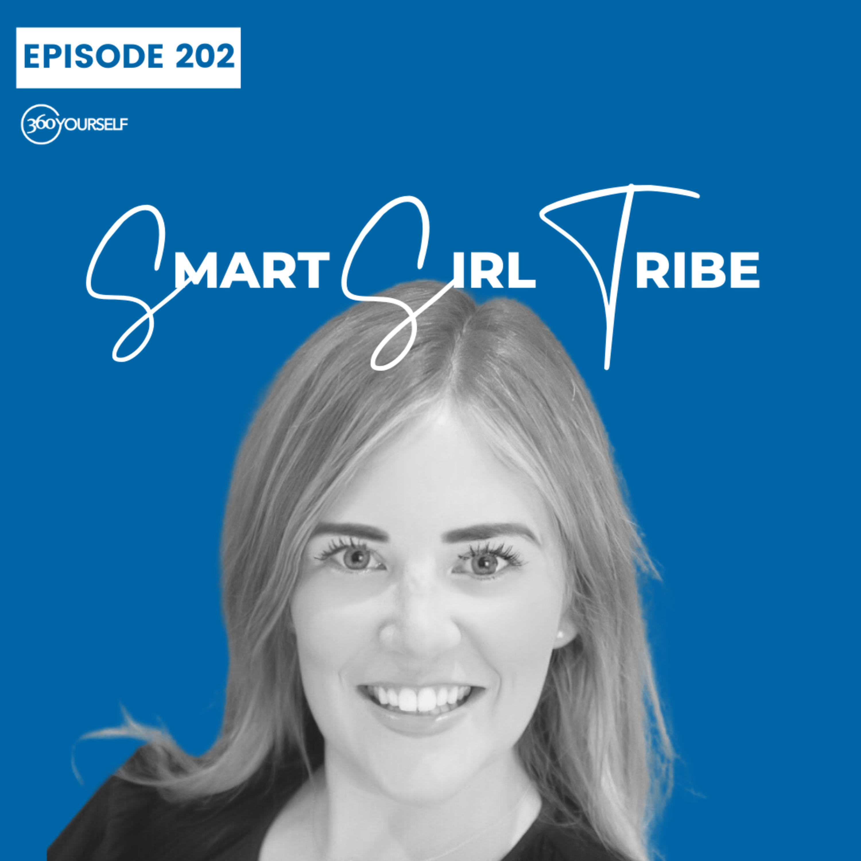 Ep 202: Finding Your Smart Girl Tribe - (Smart Girl Tribe - Founder- Scarlett Clark)