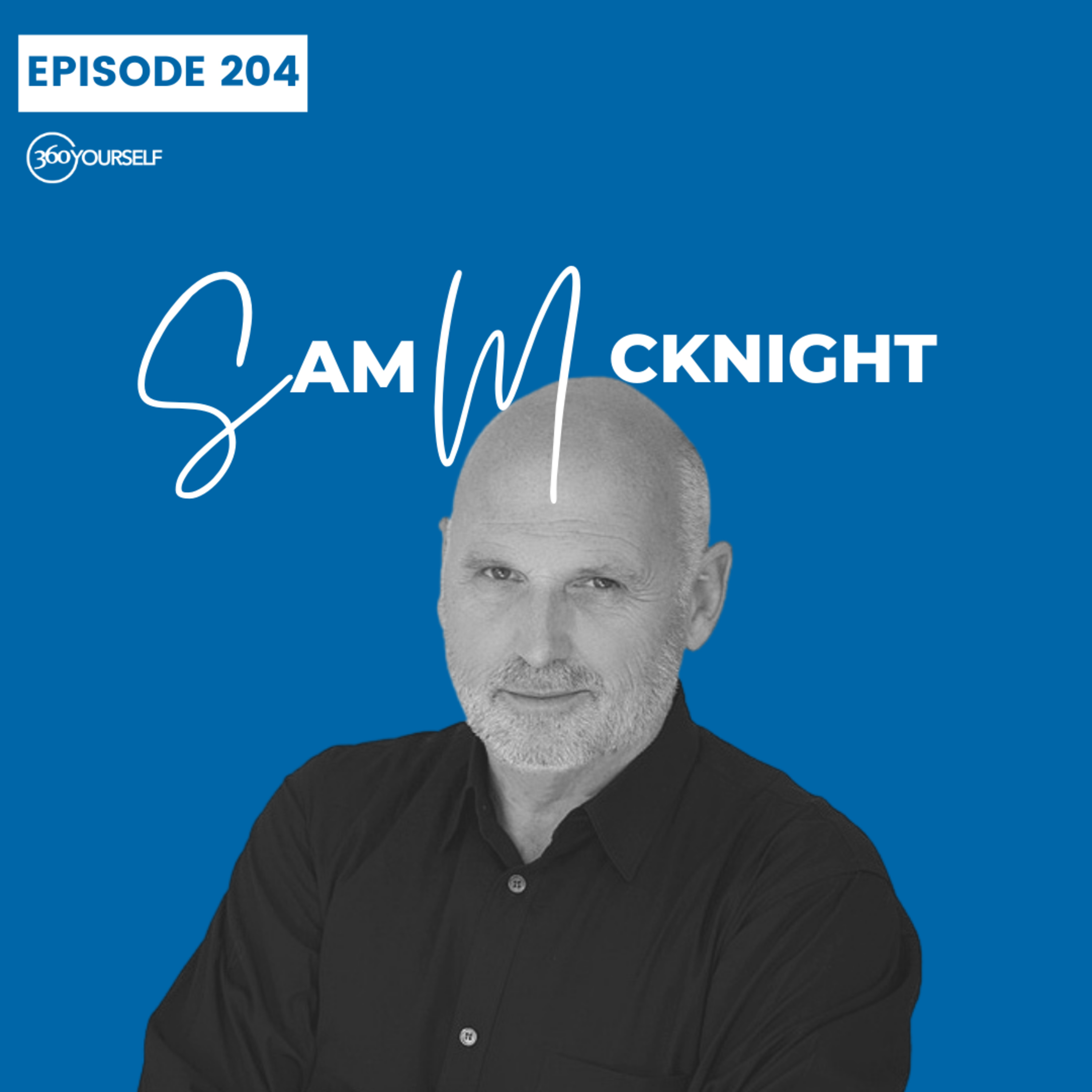 Ep 204: No Regrets, Jumping In! - Sam McKnight (Legendary Hairstylist)