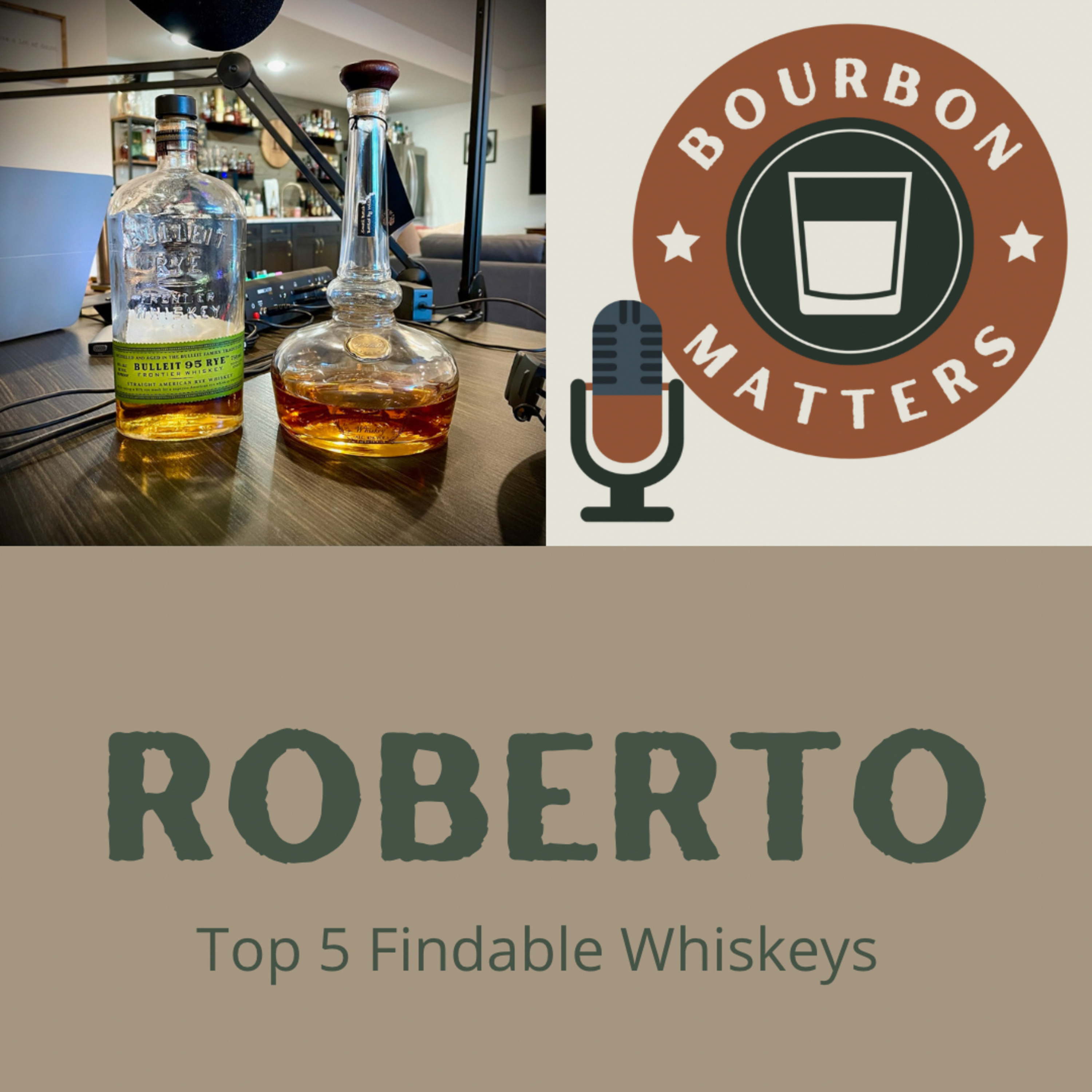 Roberto’s Top 5 Findable Whiskeys