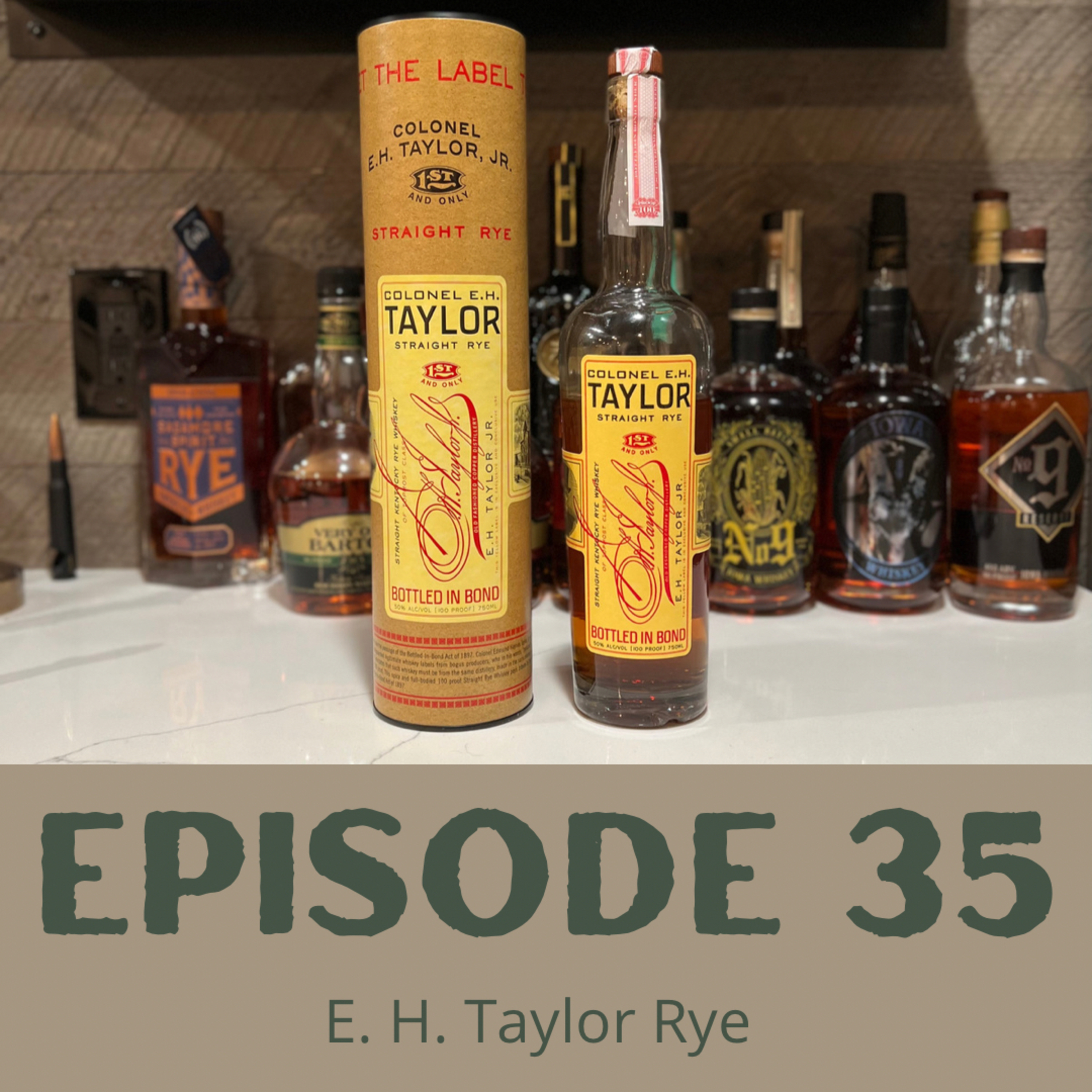 Episode 35 - E. H. Taylor Rye