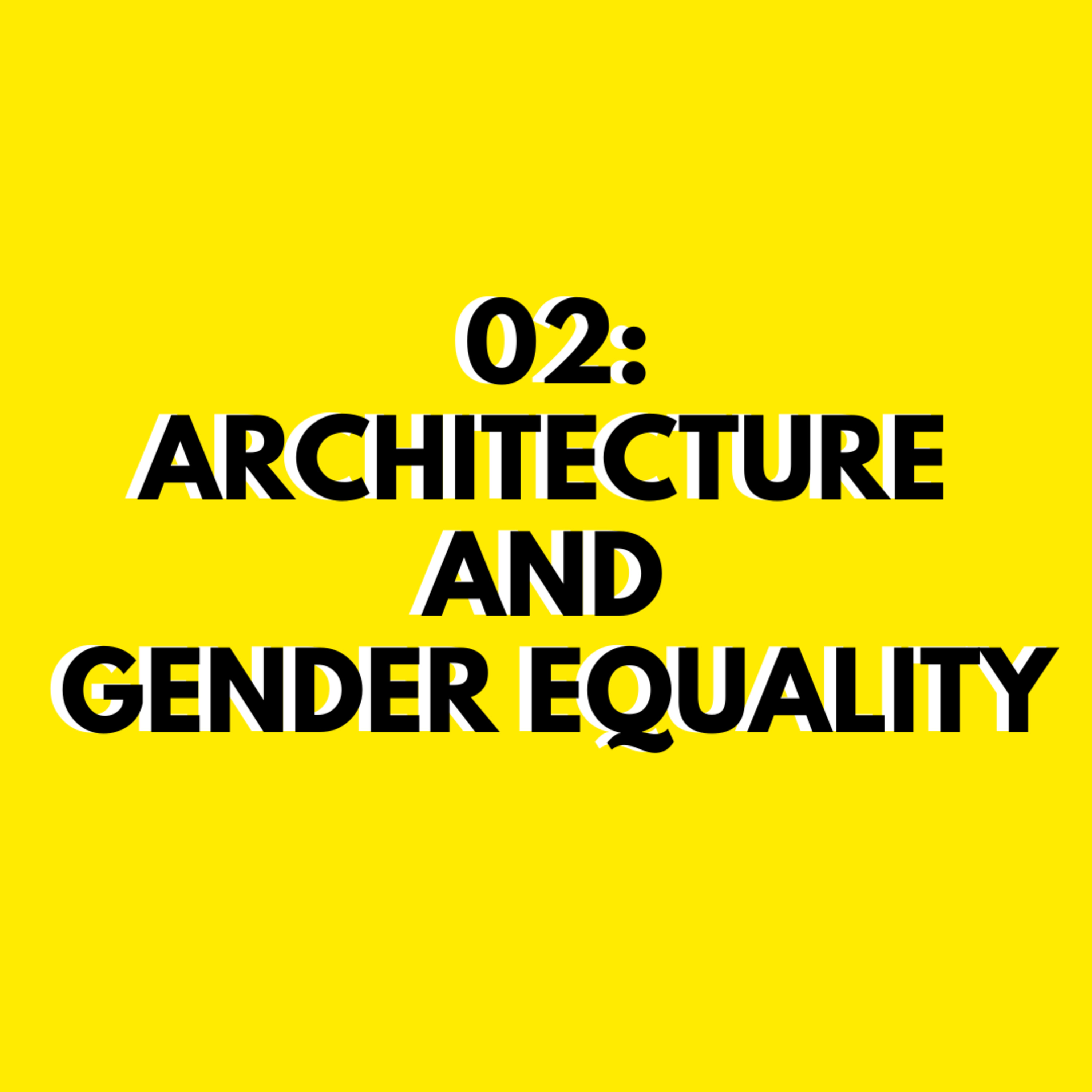 Creating inclusive spaces: Is our today's architecture inclusive to all genders? episode artwork