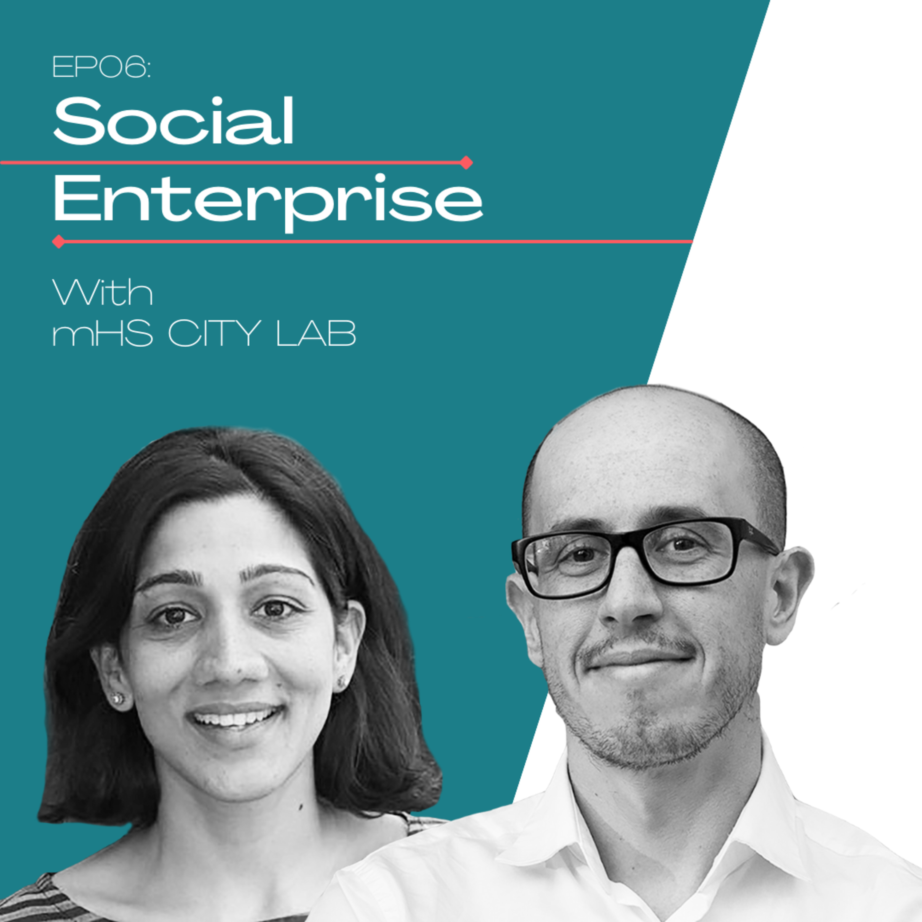 How to create a SOCIAL ENTERPRISE through a mindset shift? - mHS CITY LAB episode artwork