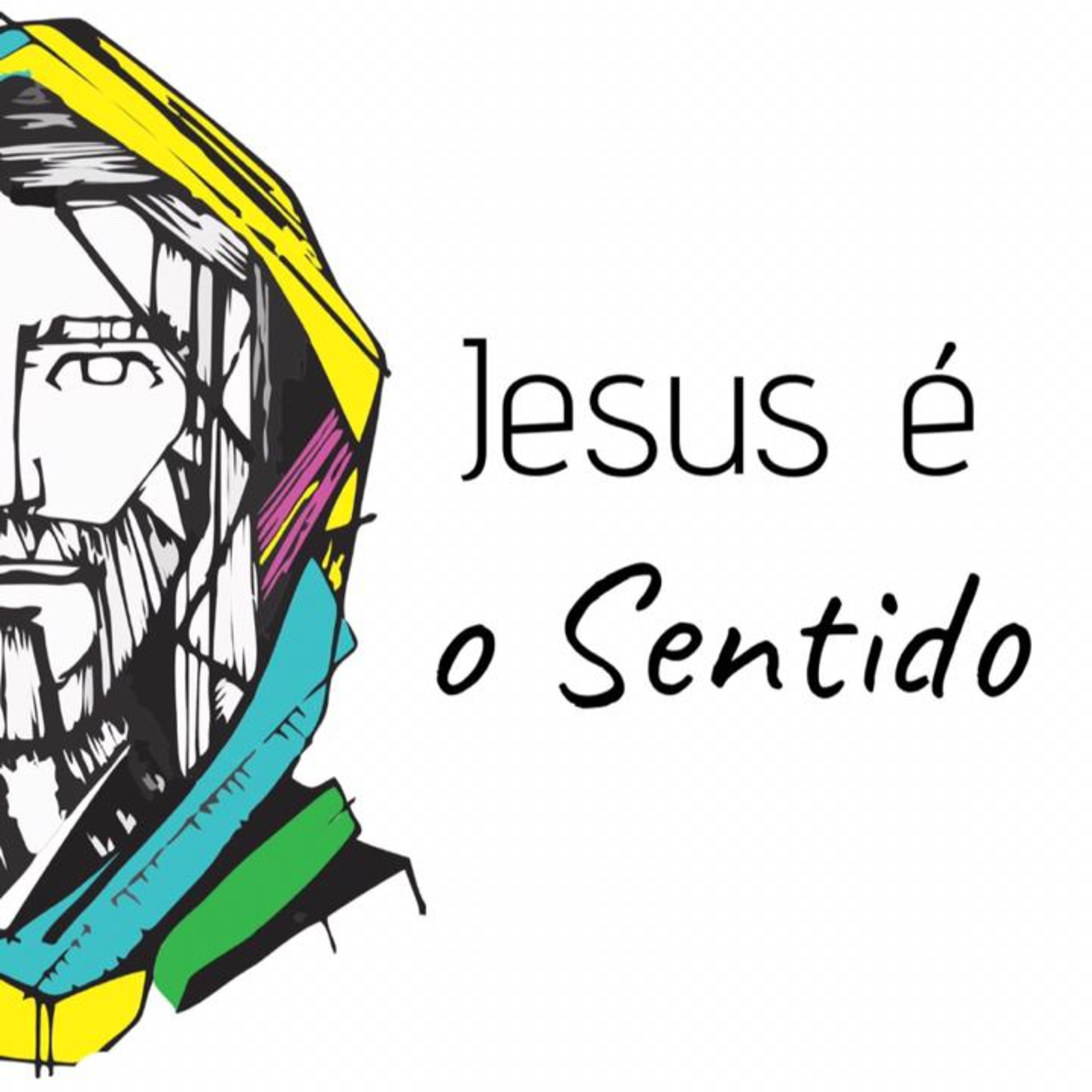 #003 Jesus é: o Sentido!