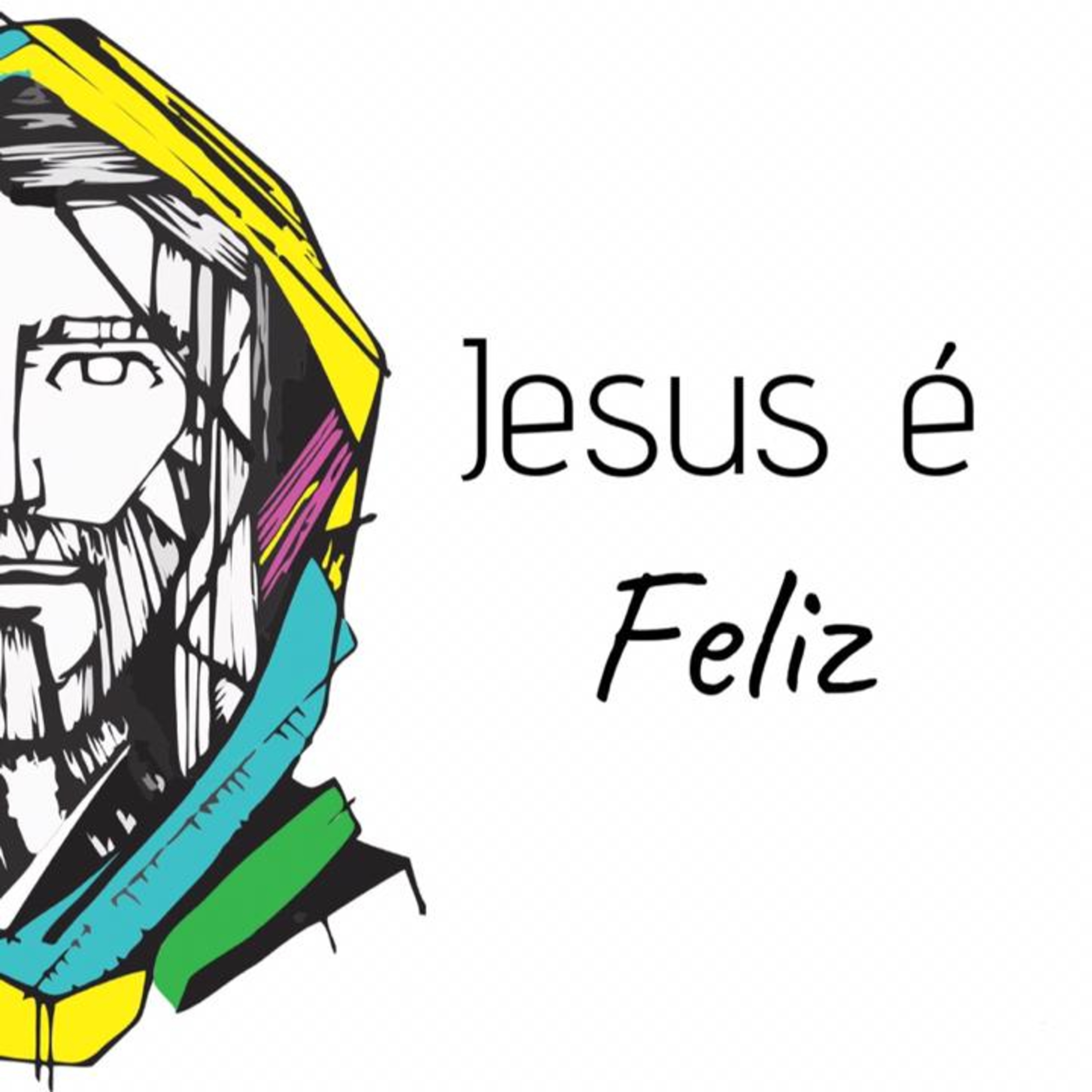 #004 Jesus é: Feliz! :)