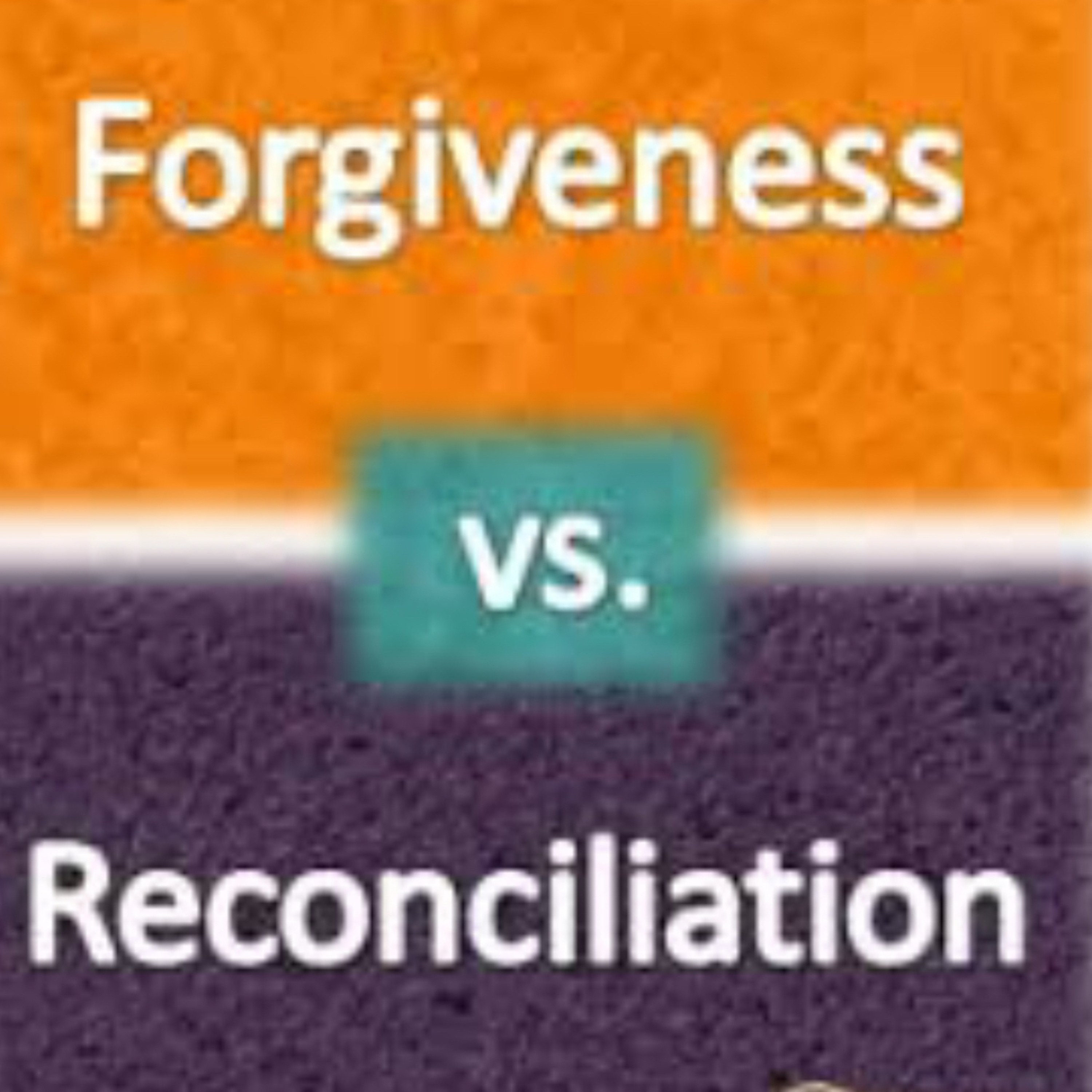 Forgiveness vs Reconciliation  episode artwork