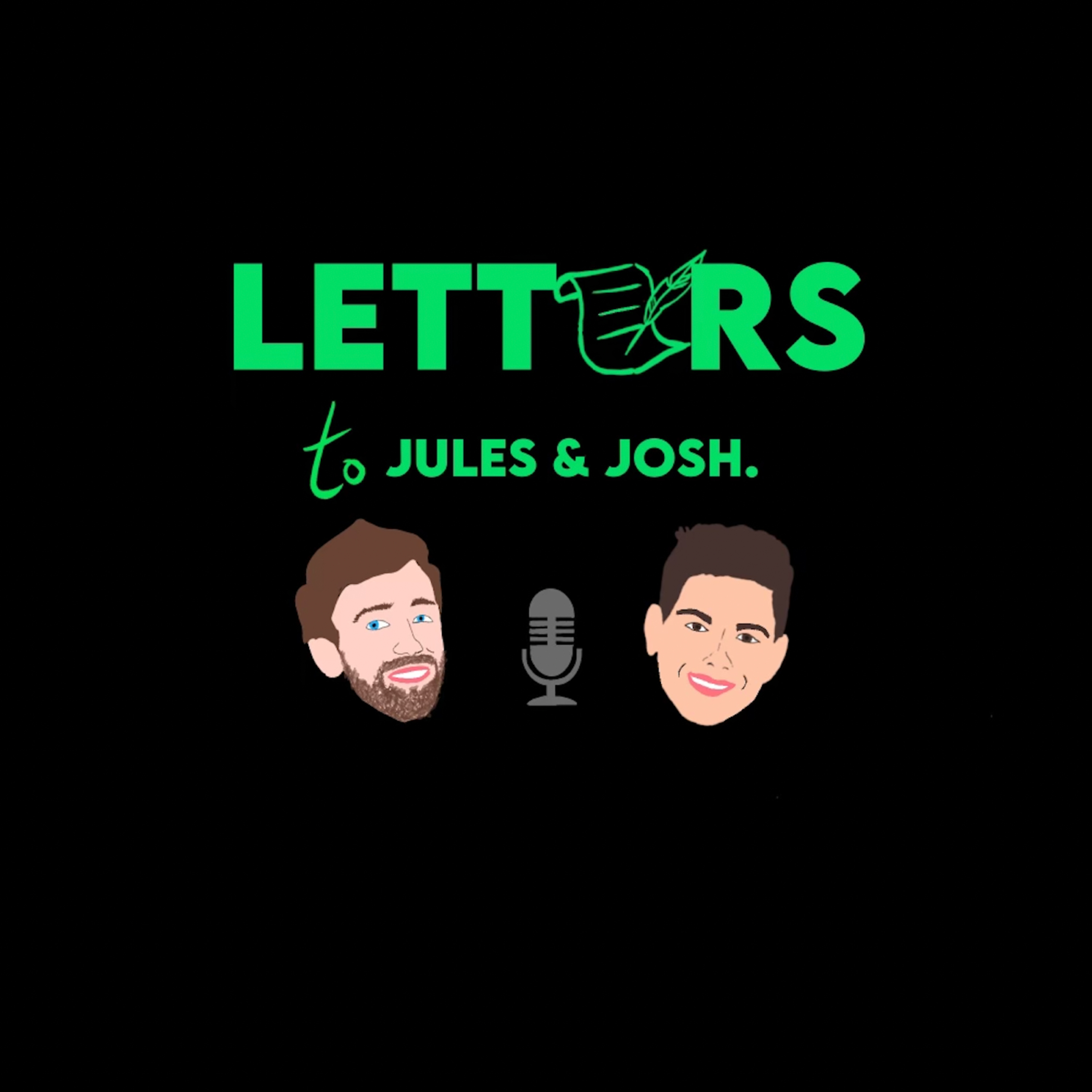 Letters to Jules and Josh