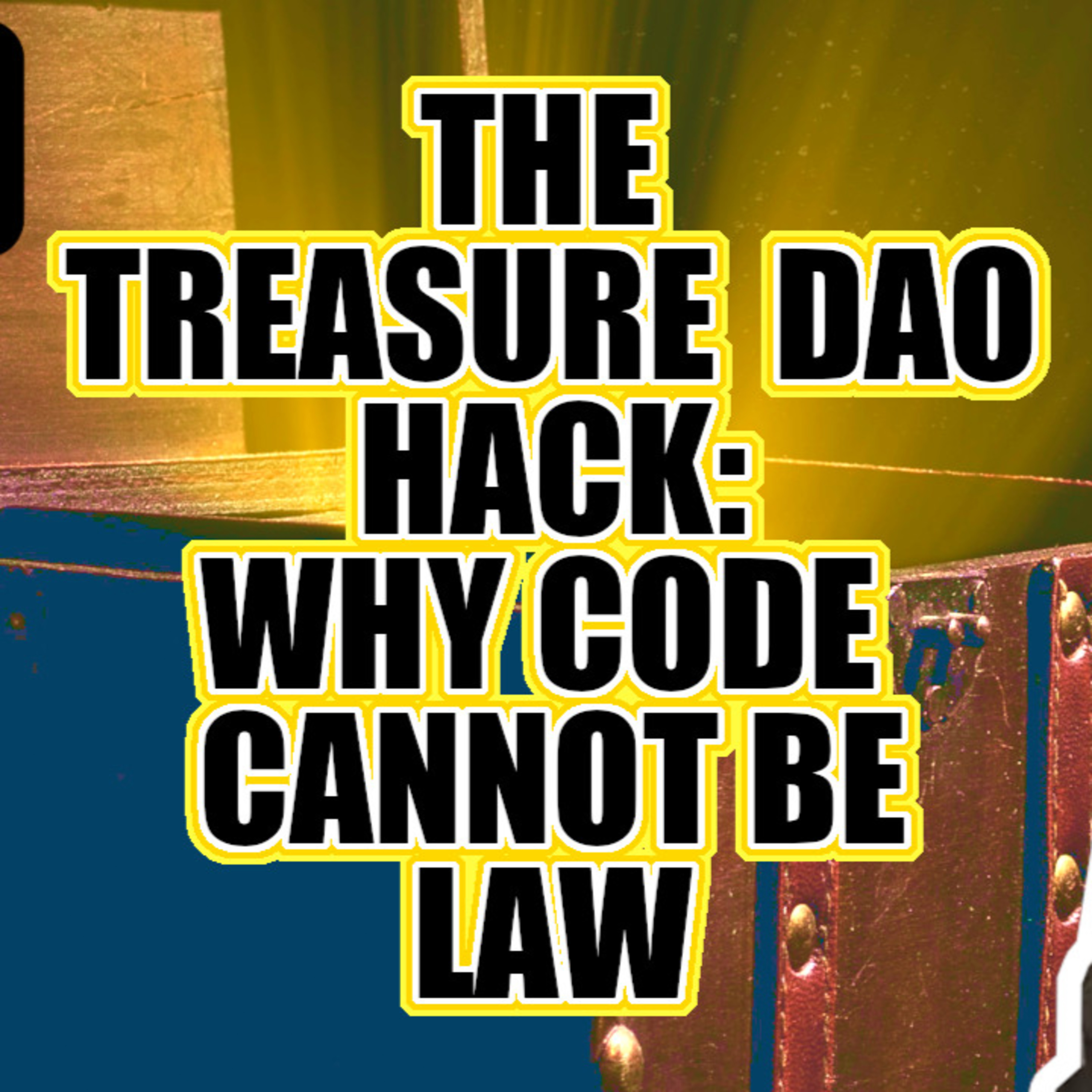 The Treasure DAO hack: why code should not be law episode artwork