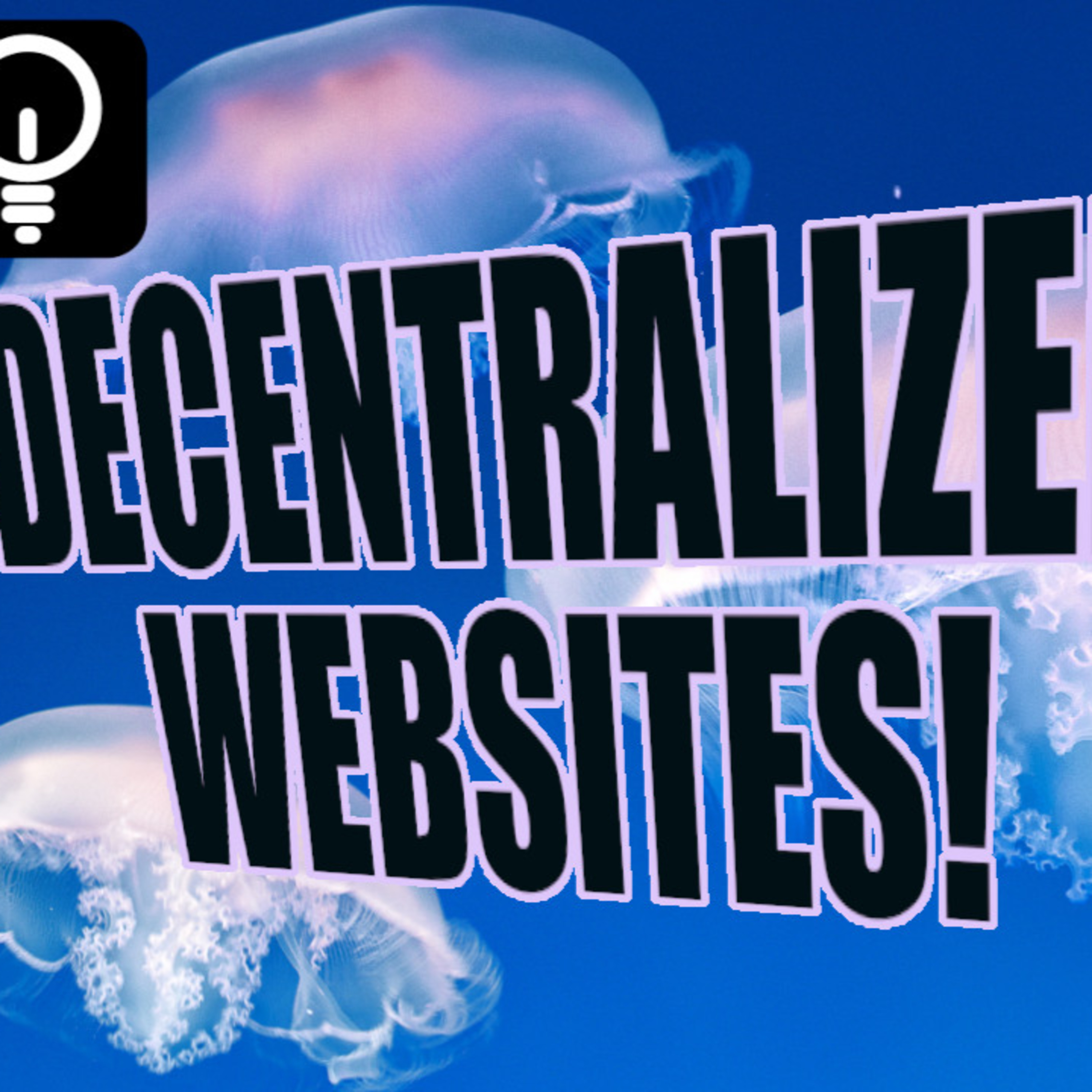 Truly decentralized websites episode artwork