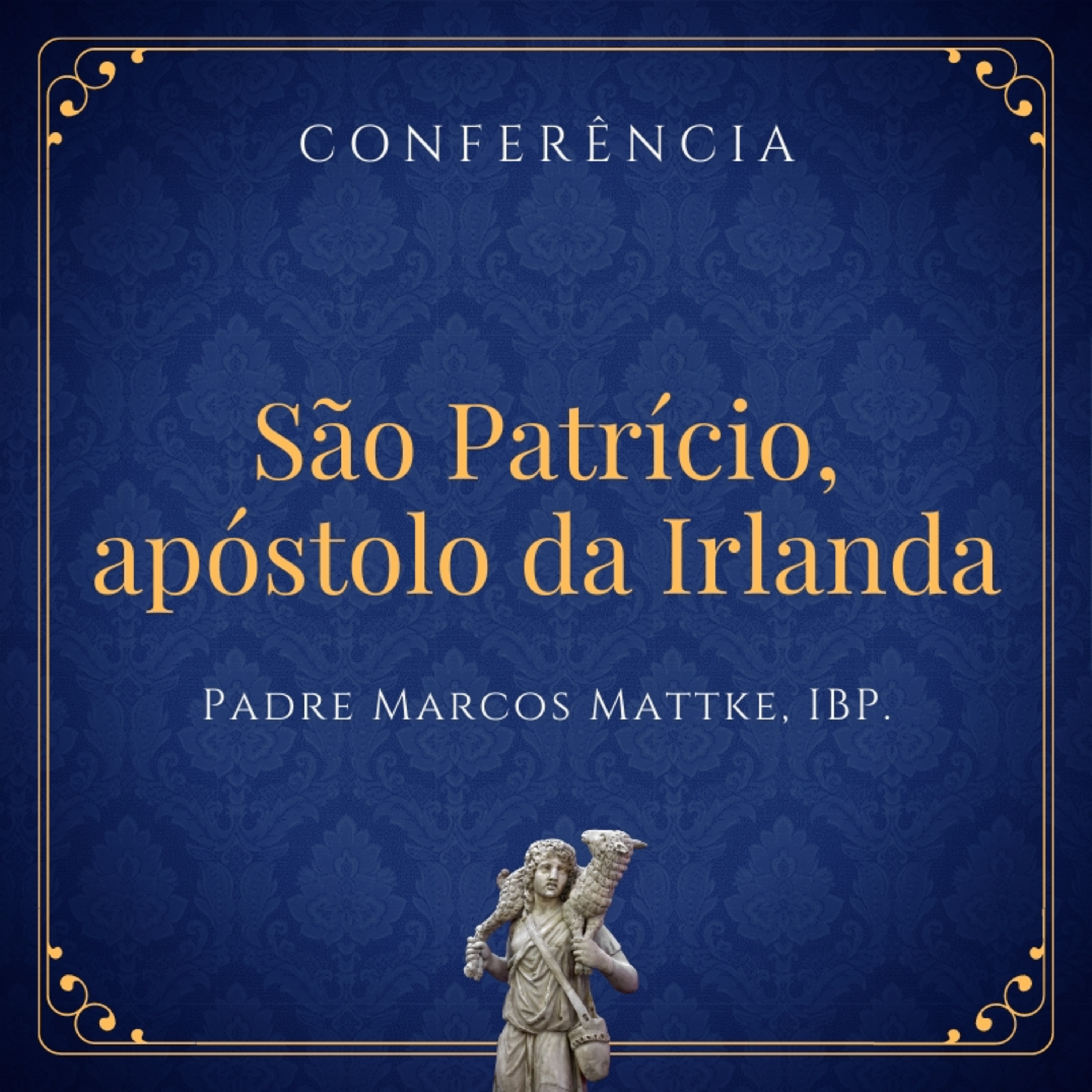 São Patrício, apóstolo da Irlanda (16.03.2023) episode artwork