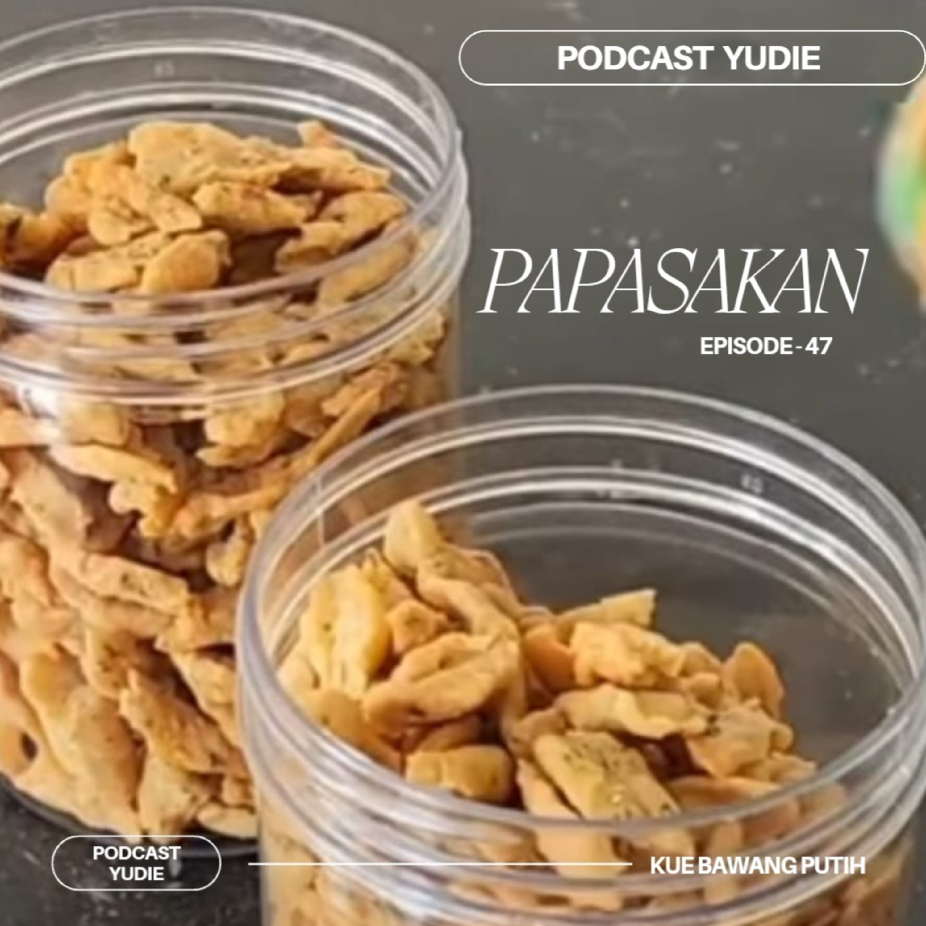 #254 PAPASAKAN Eps 47 | Kue Bawang Putih