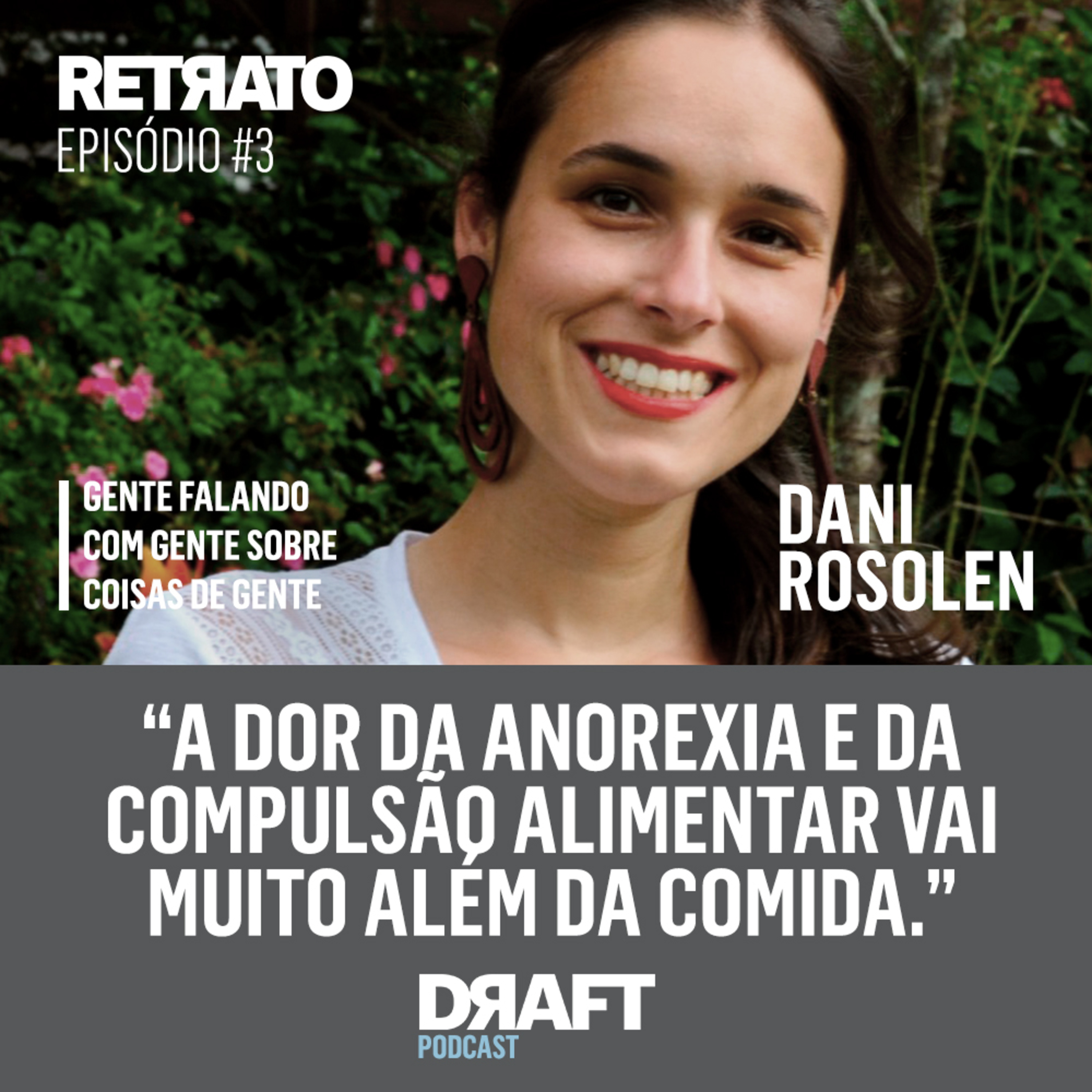 Retrato #3 - Anorexia e compulsão alimentar, com Dani Rosolen episode artwork