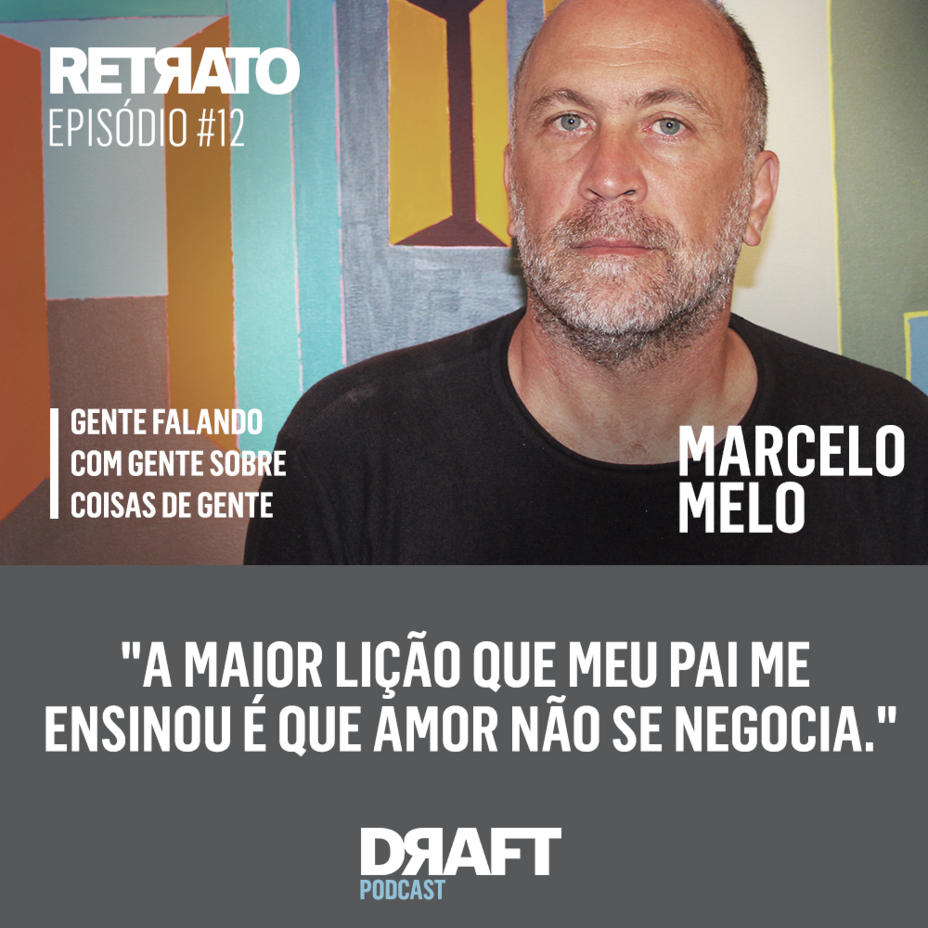 Retrato #12 - Paternidade, com Marcelo Candido de Melo episode artwork