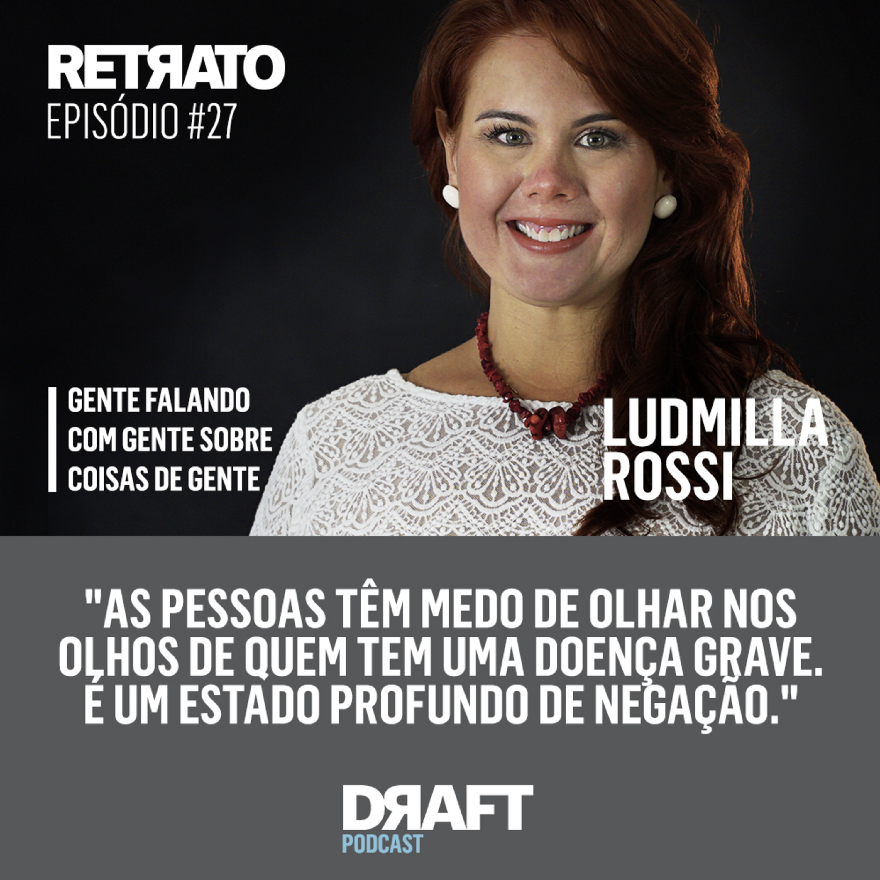 Retrato #27 - Ganhar na "loteria do câncer", com Ludmilla Rossi episode artwork