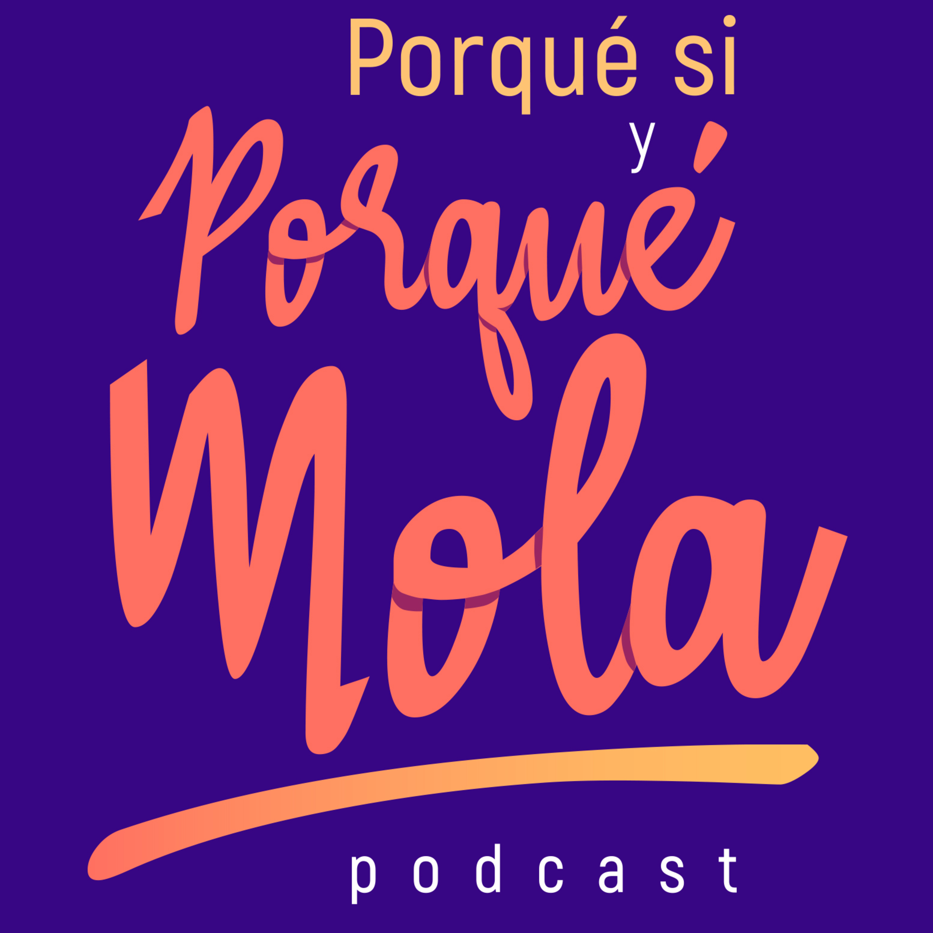 Porque Si Y Porque Mola