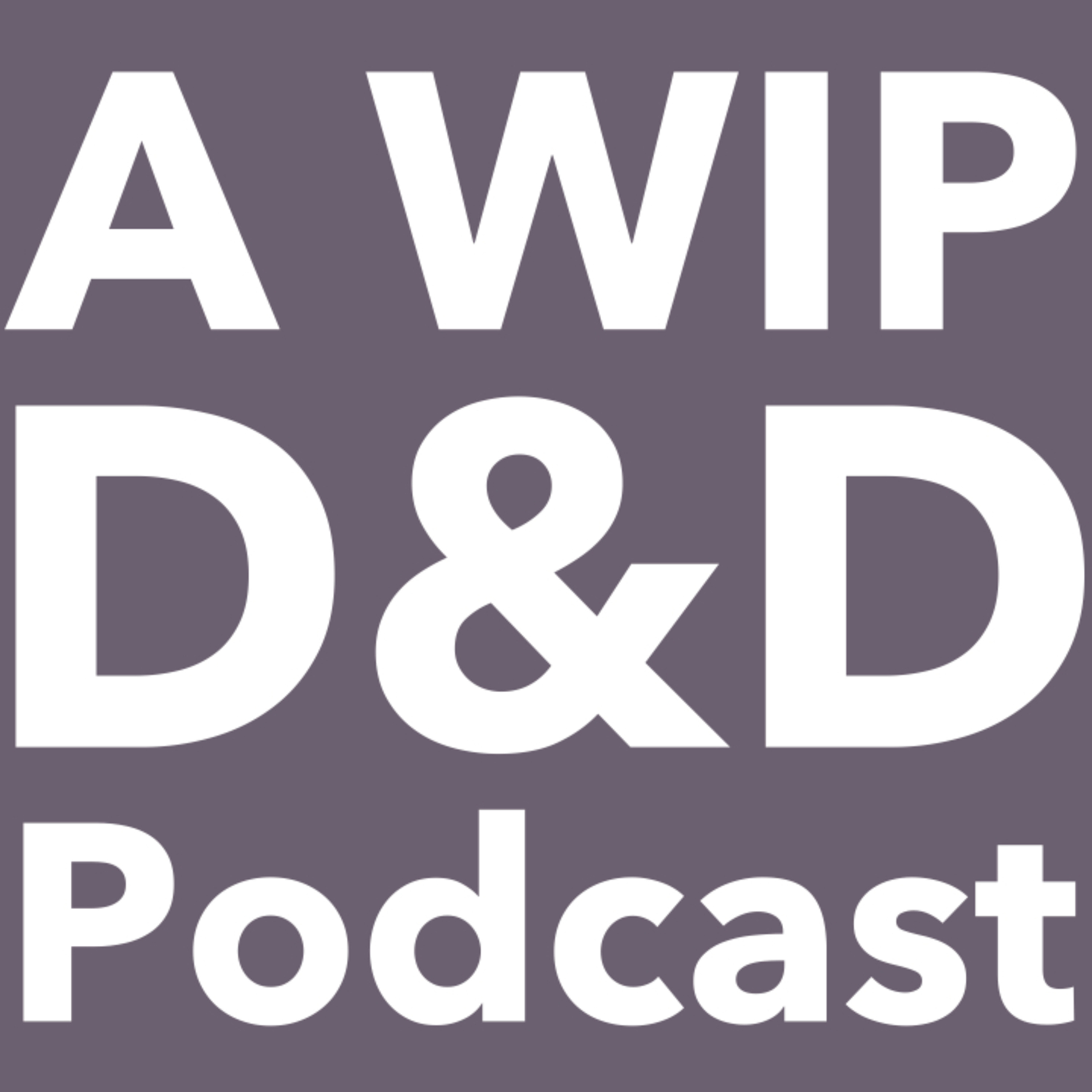 A Work In Progress D&D Podcast