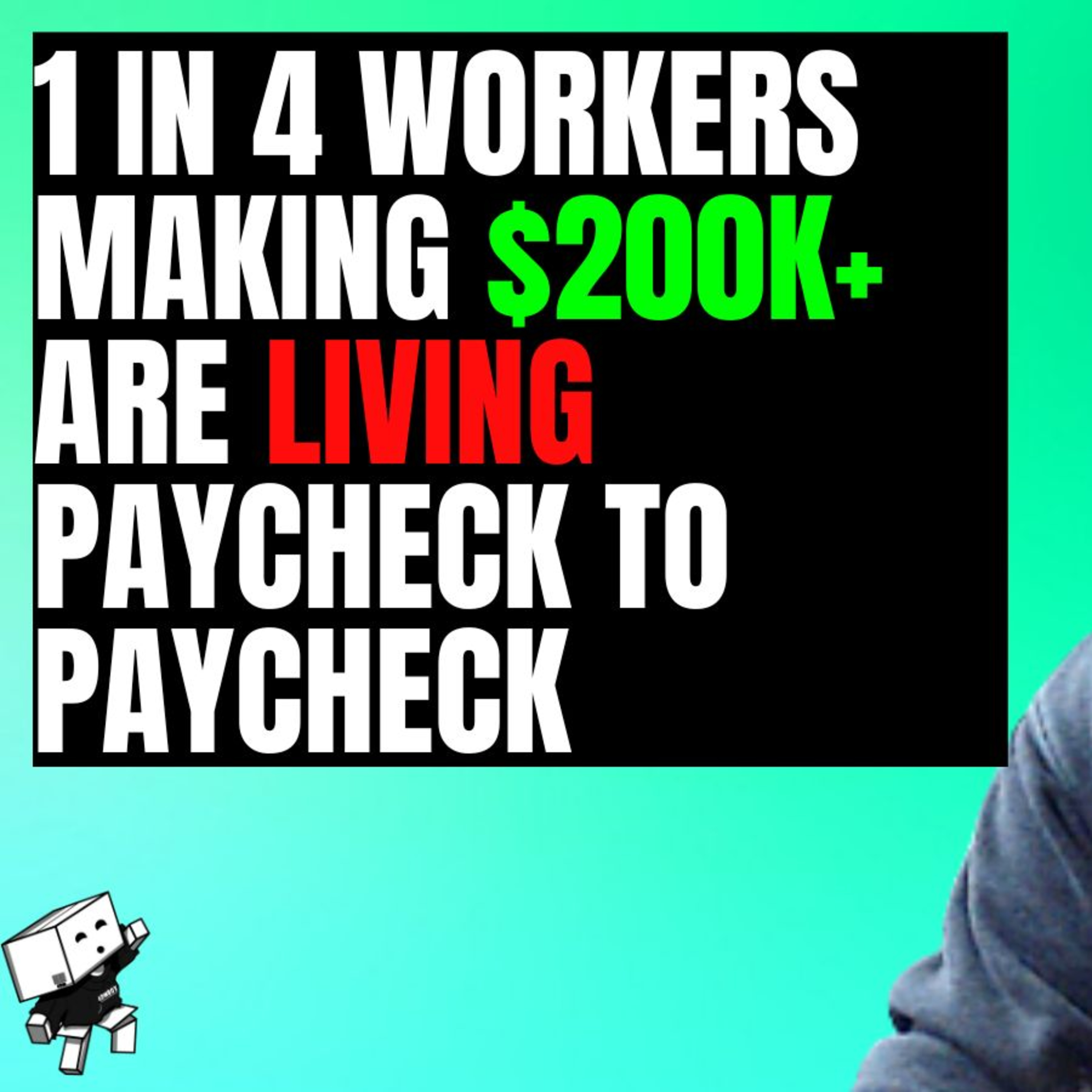 1 IN 4 WORKERS MAKING $200K+ ARE LIVING PAYCHECK TO PAYCHECK episode artwork