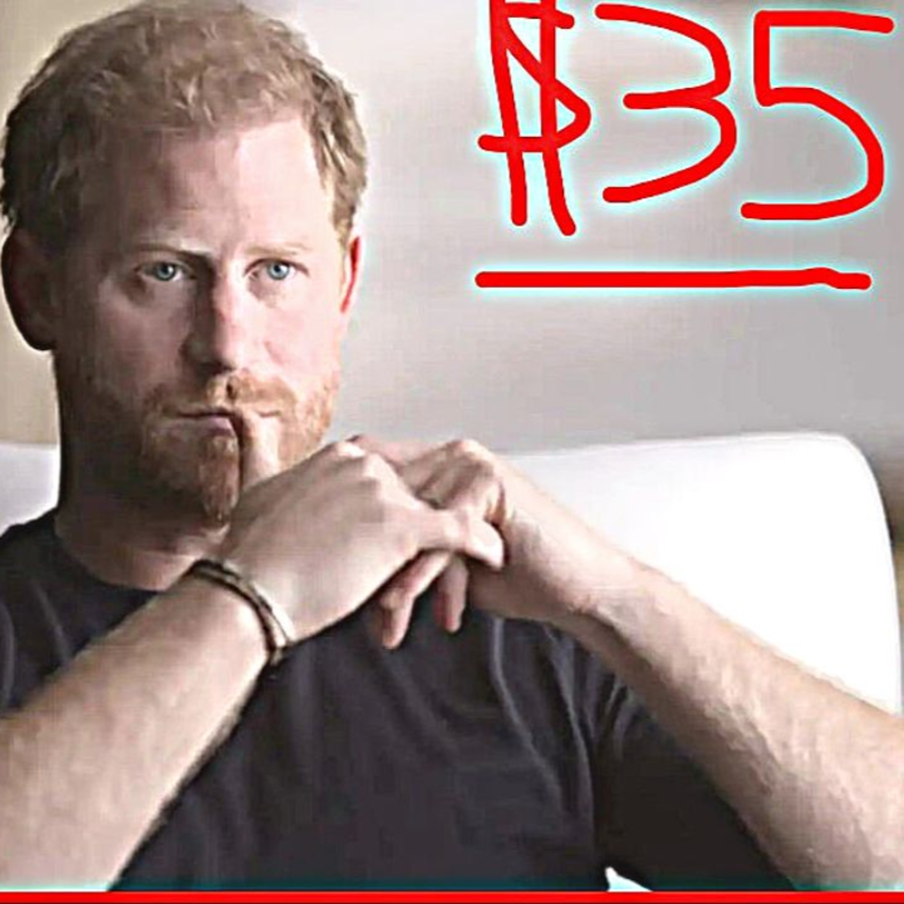 Prince Harry Wants You To Pay $35 To See Him Cry episode artwork
