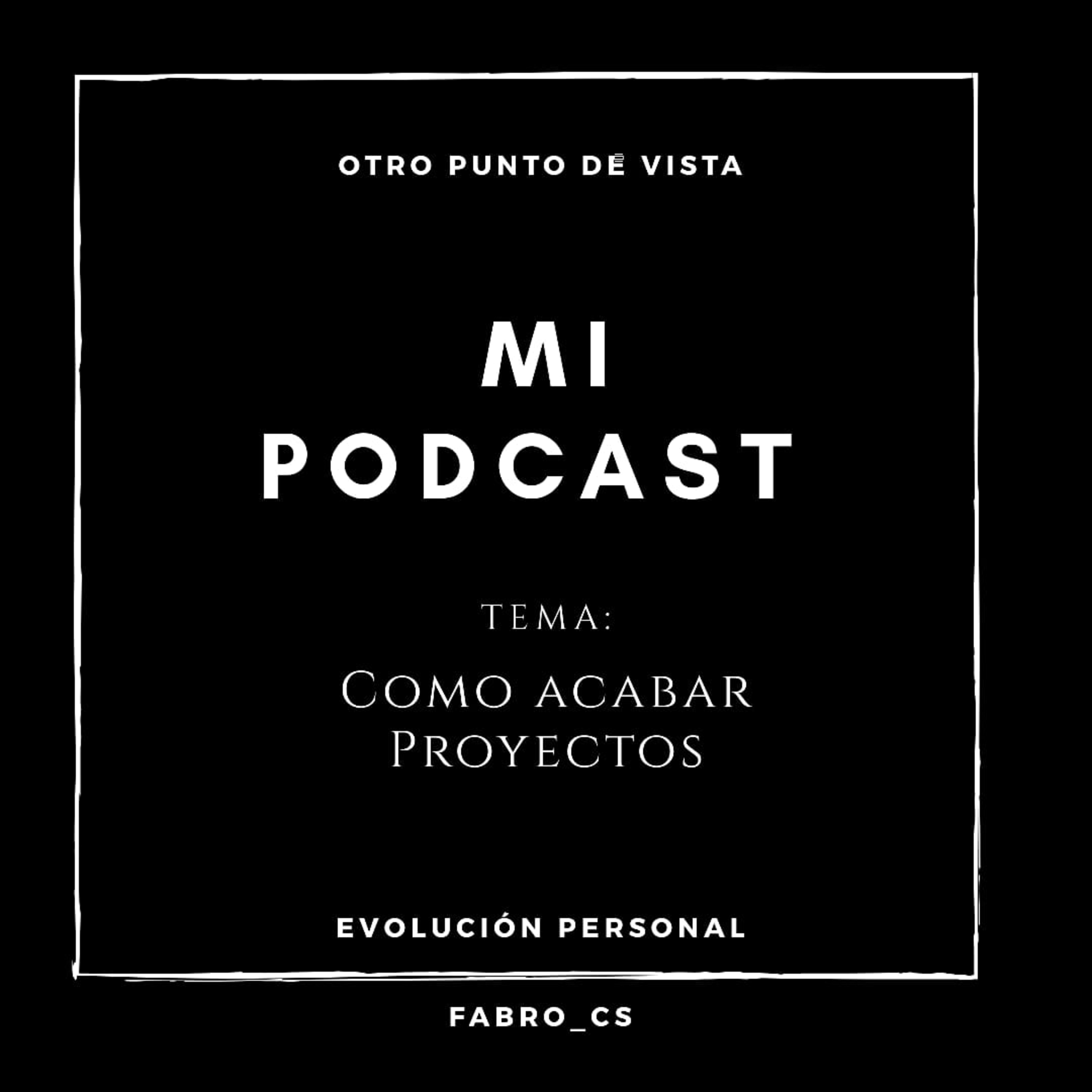 Como terminar tus Proyectos - T1 - E06 episode artwork