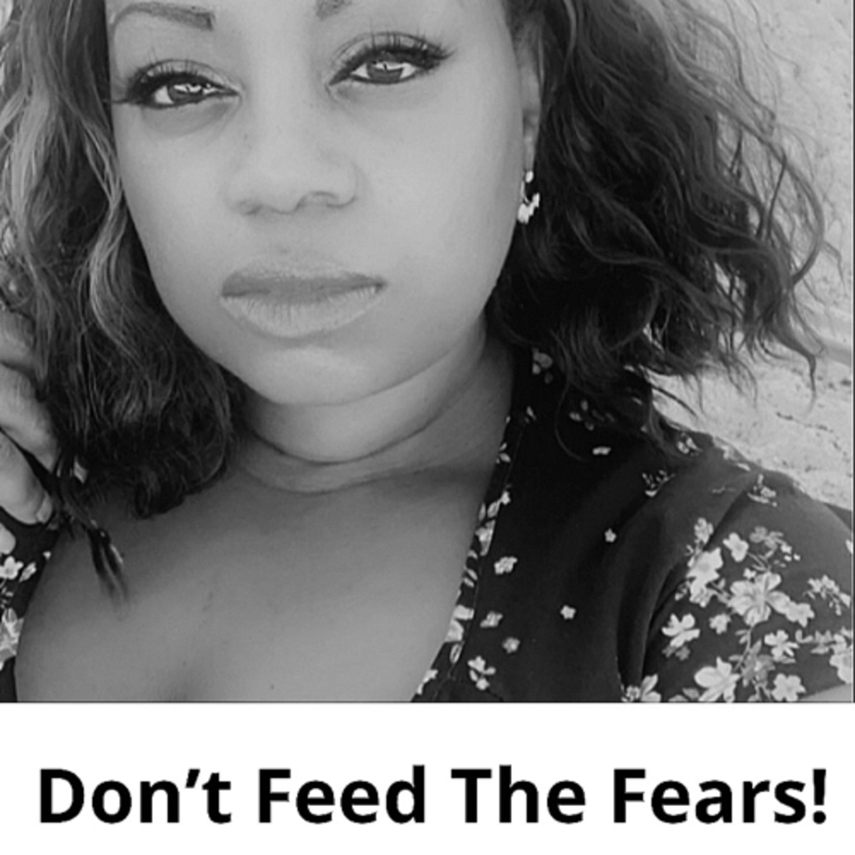 Don’t feed the fears. episode artwork