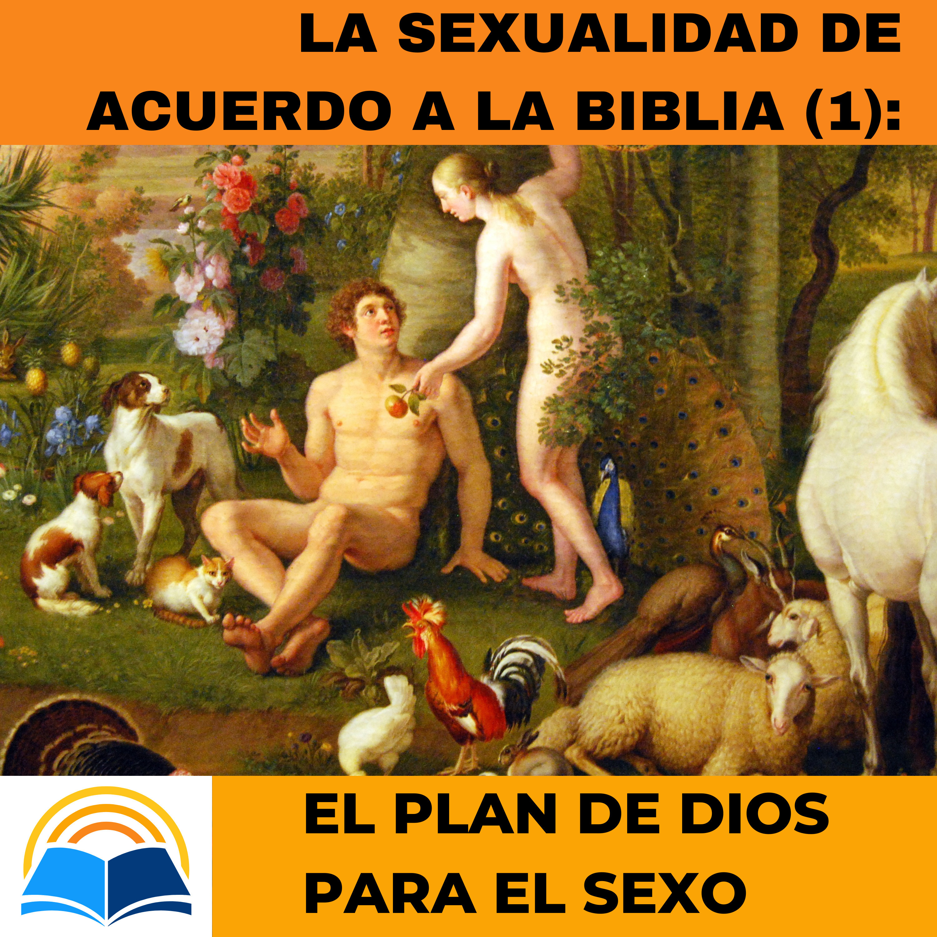La sexualidad según la Biblia (1): El plan de Dios para el sexo episode artwork