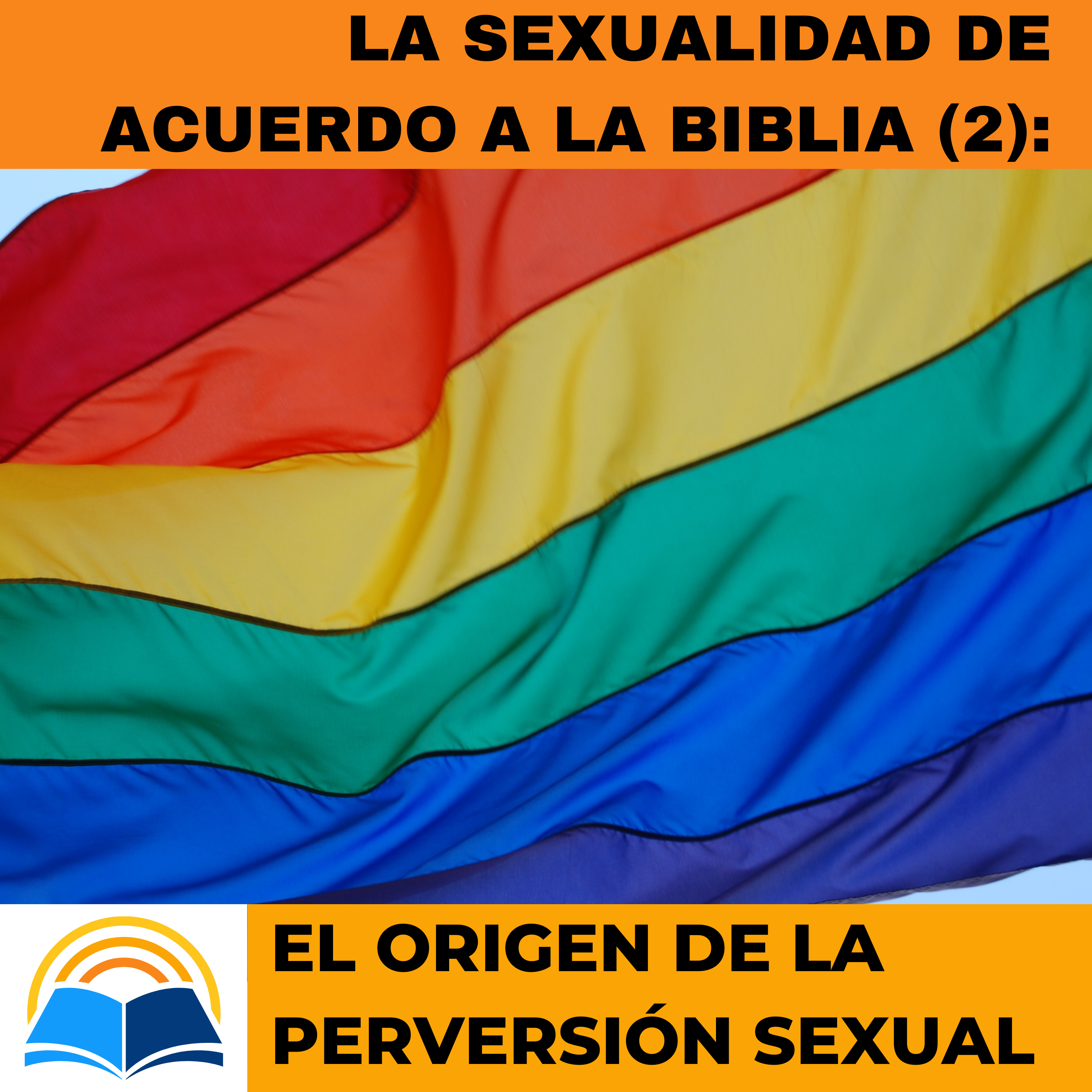 La sexualidad según la Biblia (2): El origen de la perversión sexual episode artwork