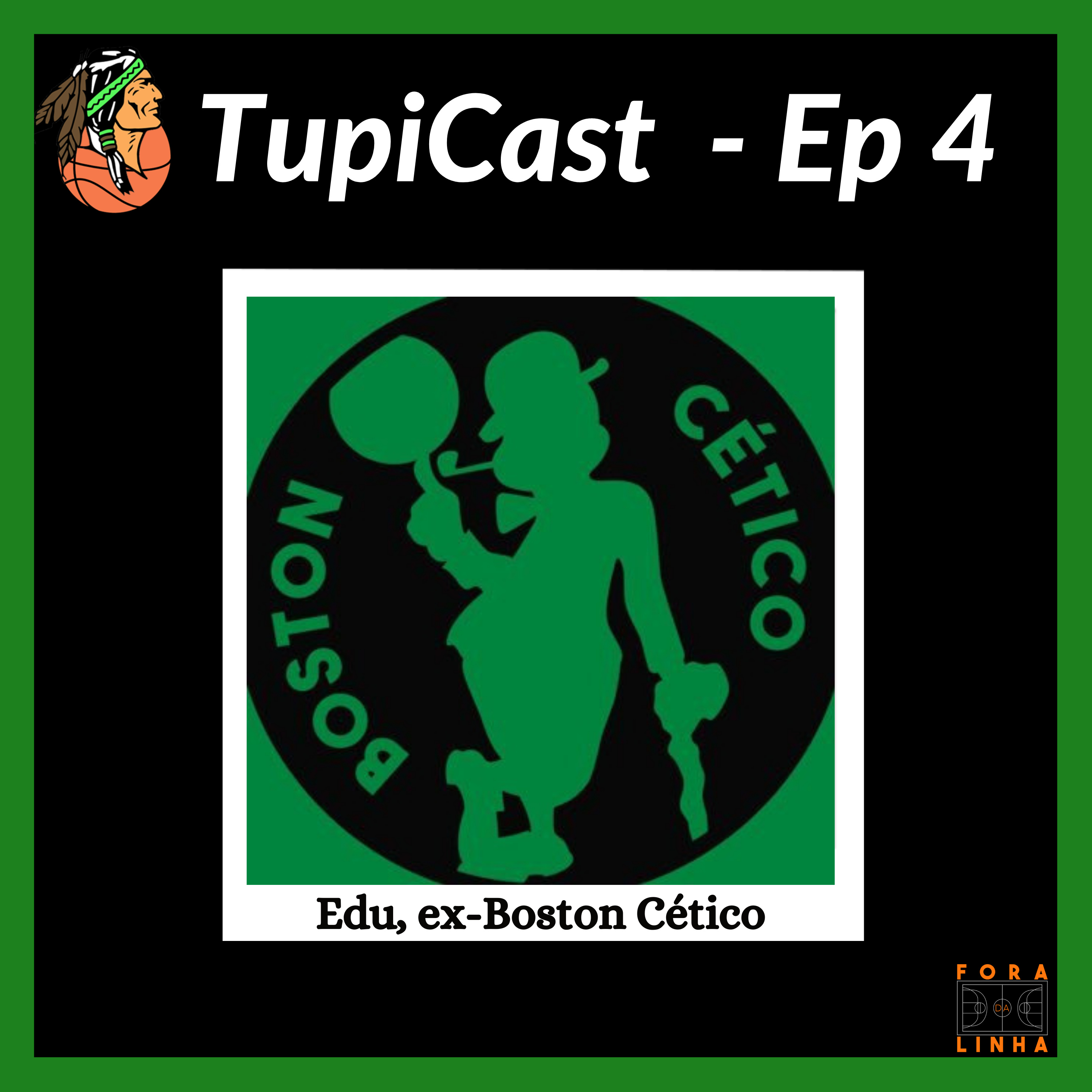 TUPICAST #04 - Edu, ex-Boston Cético episode artwork