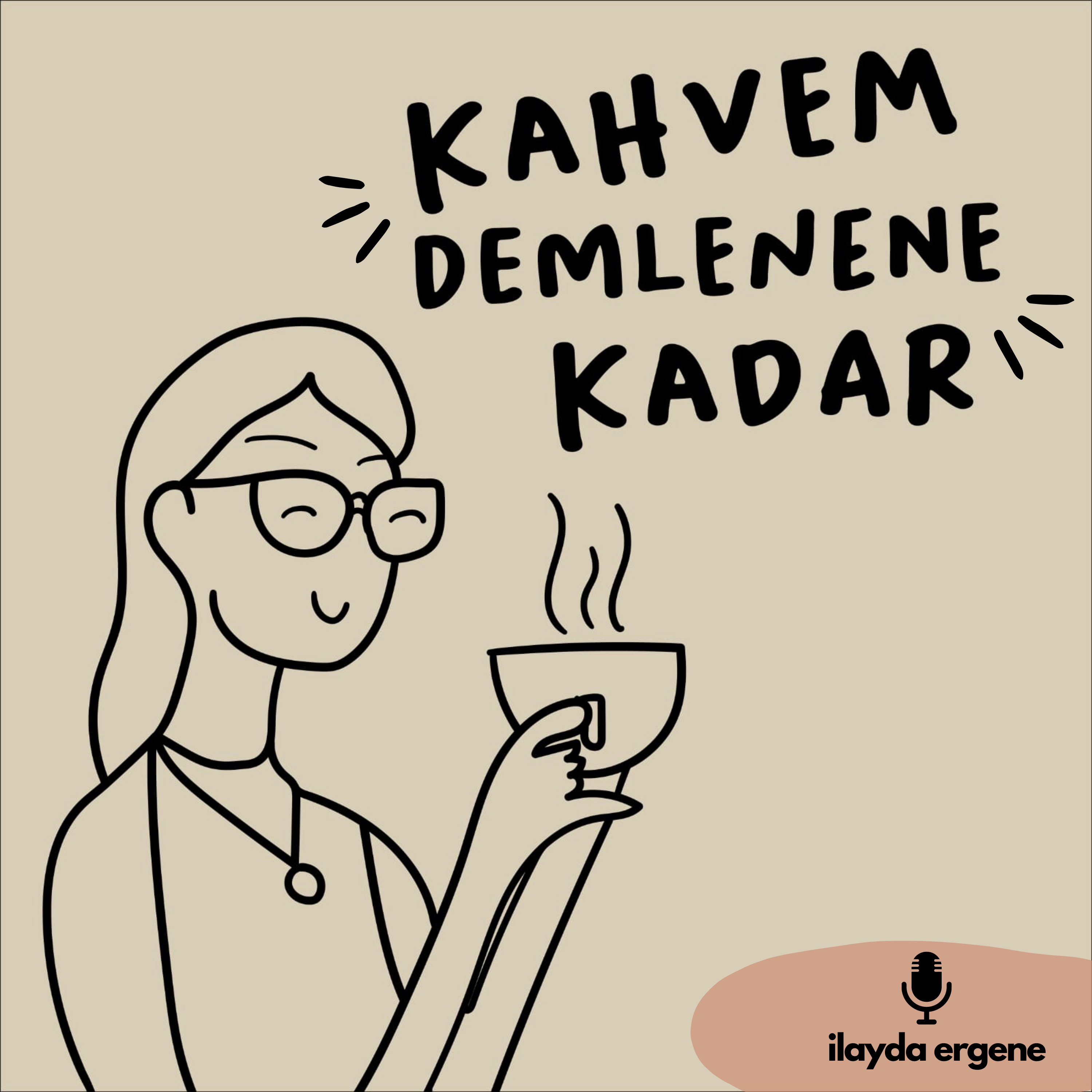 kahvem demlenene kadar