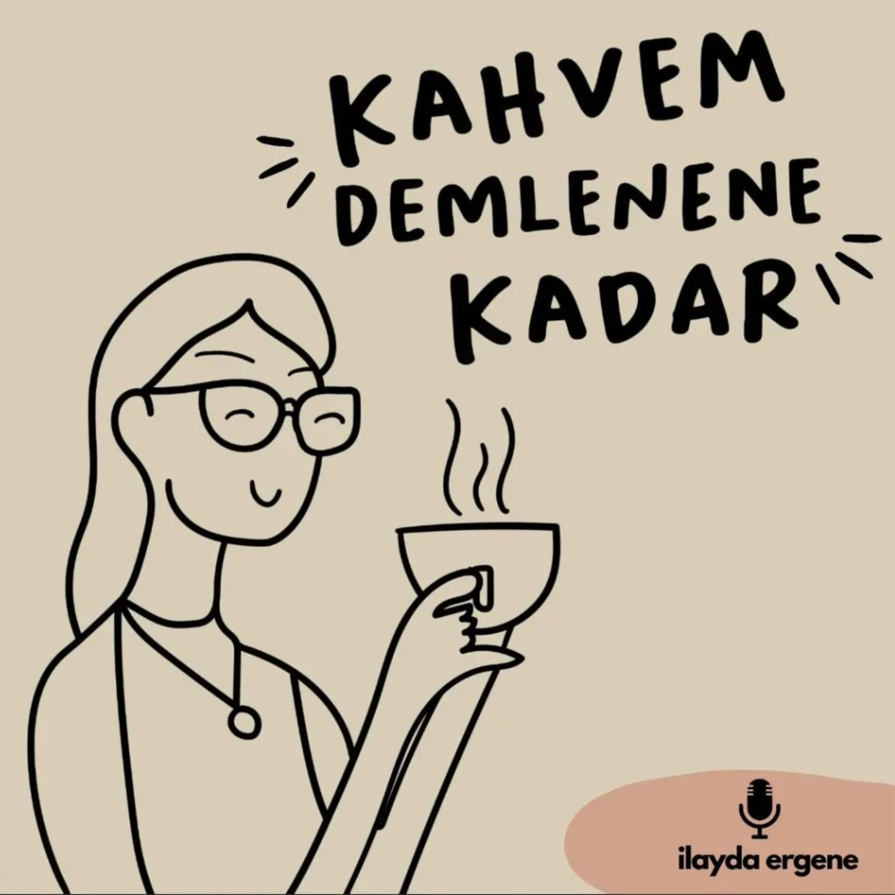kahvem demlenene kadar