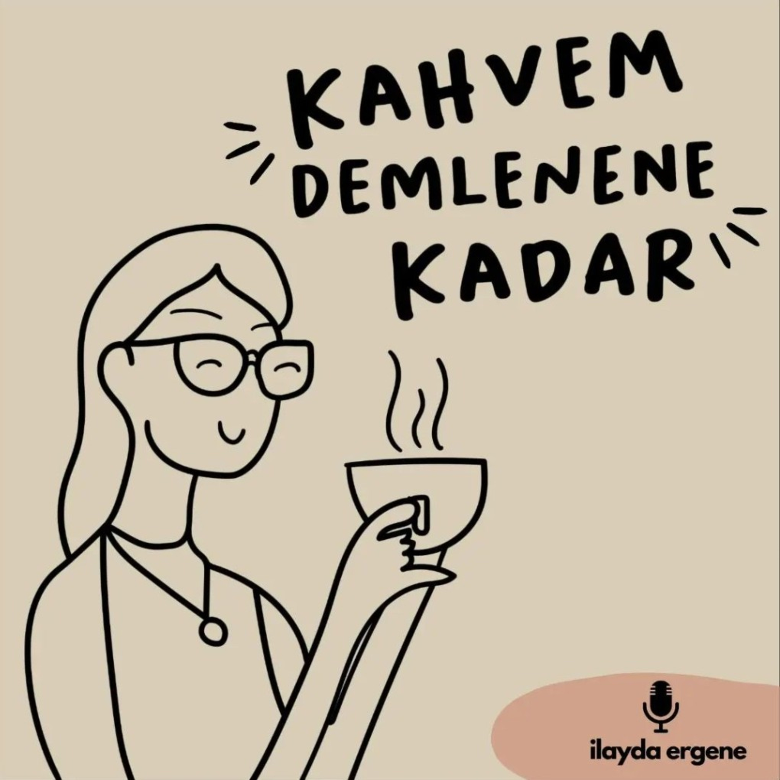 kahvem demlenene kadar