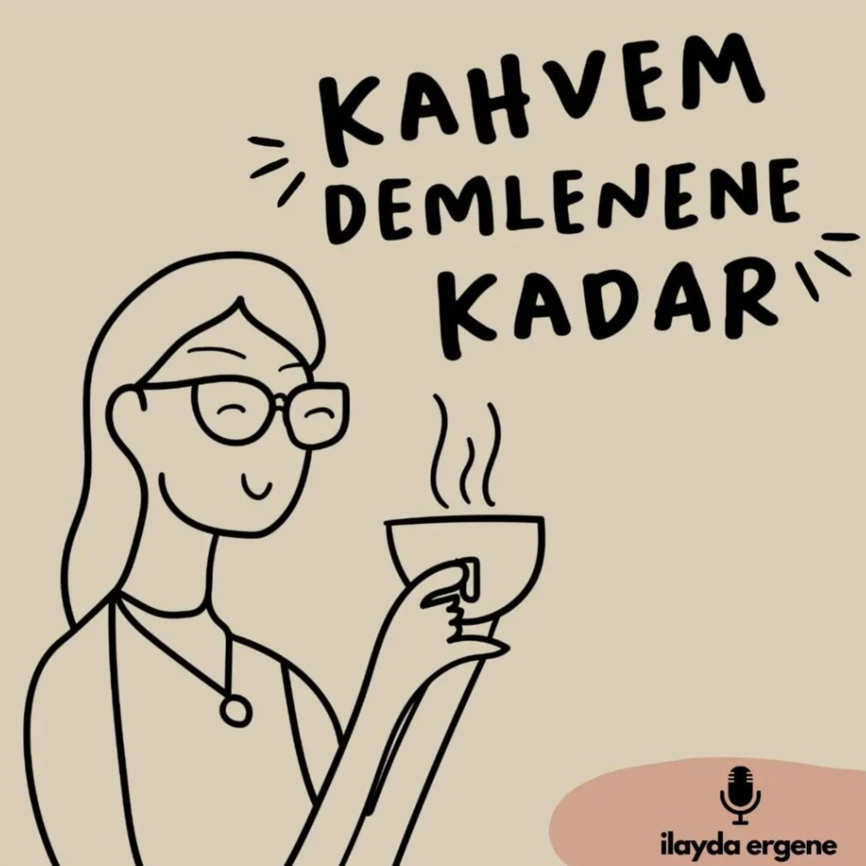 kahvem demlenene kadar