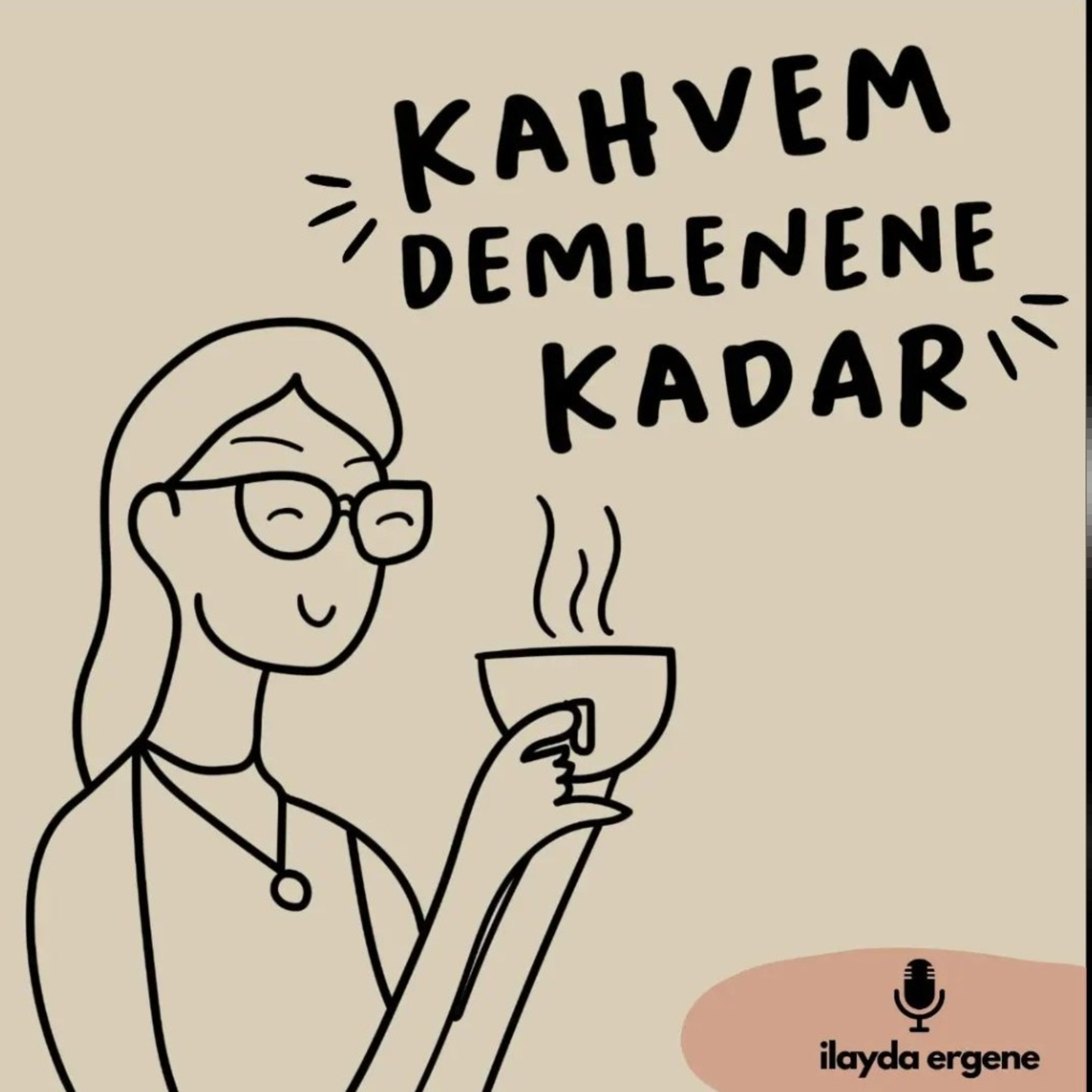 kahvem demlenene kadar