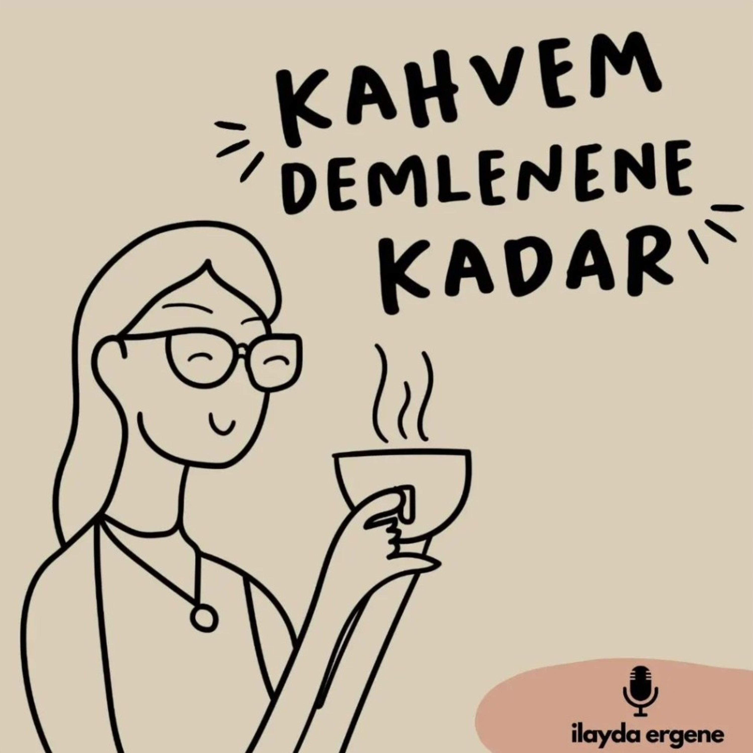 kahvem demlenene kadar