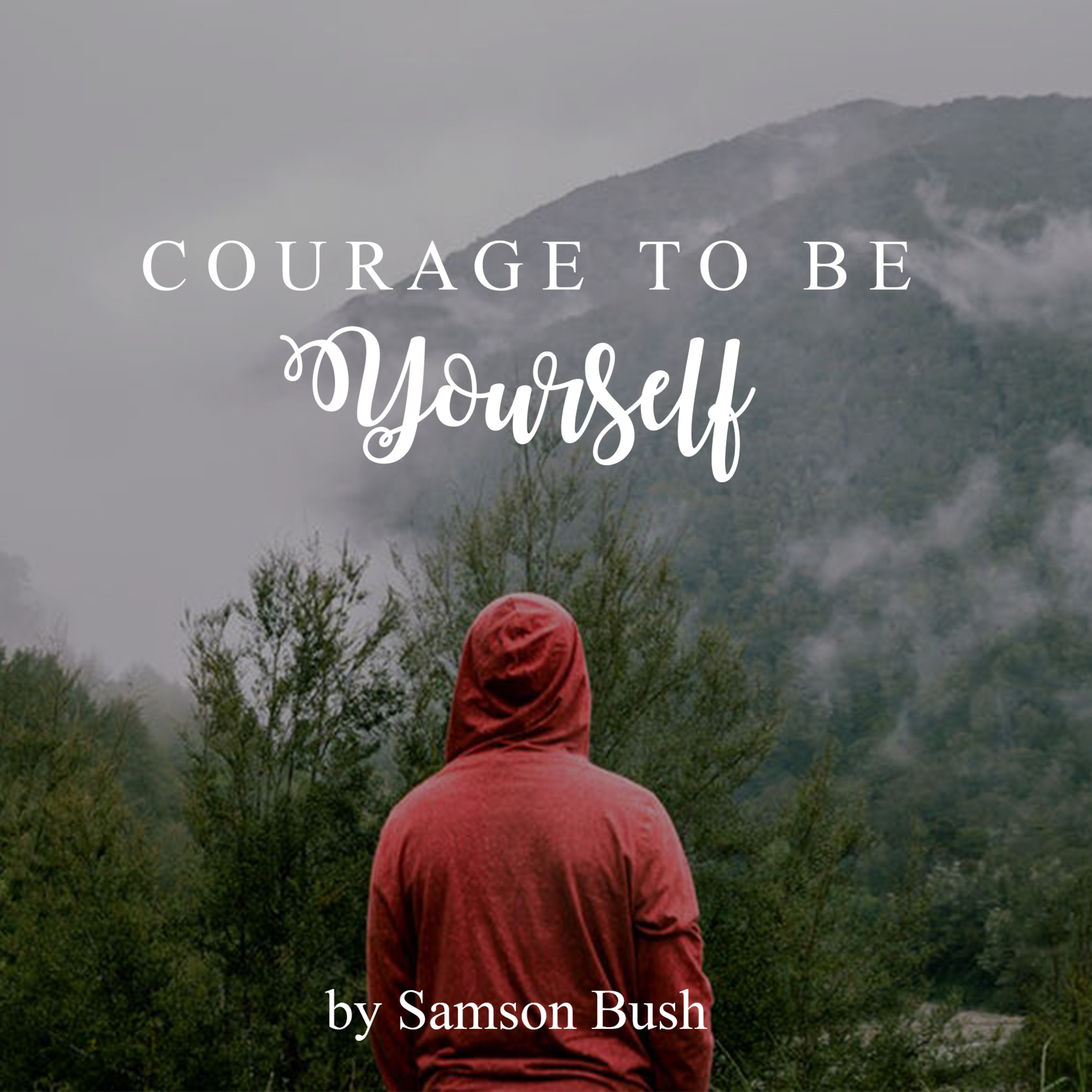 Courage To Be Yourself