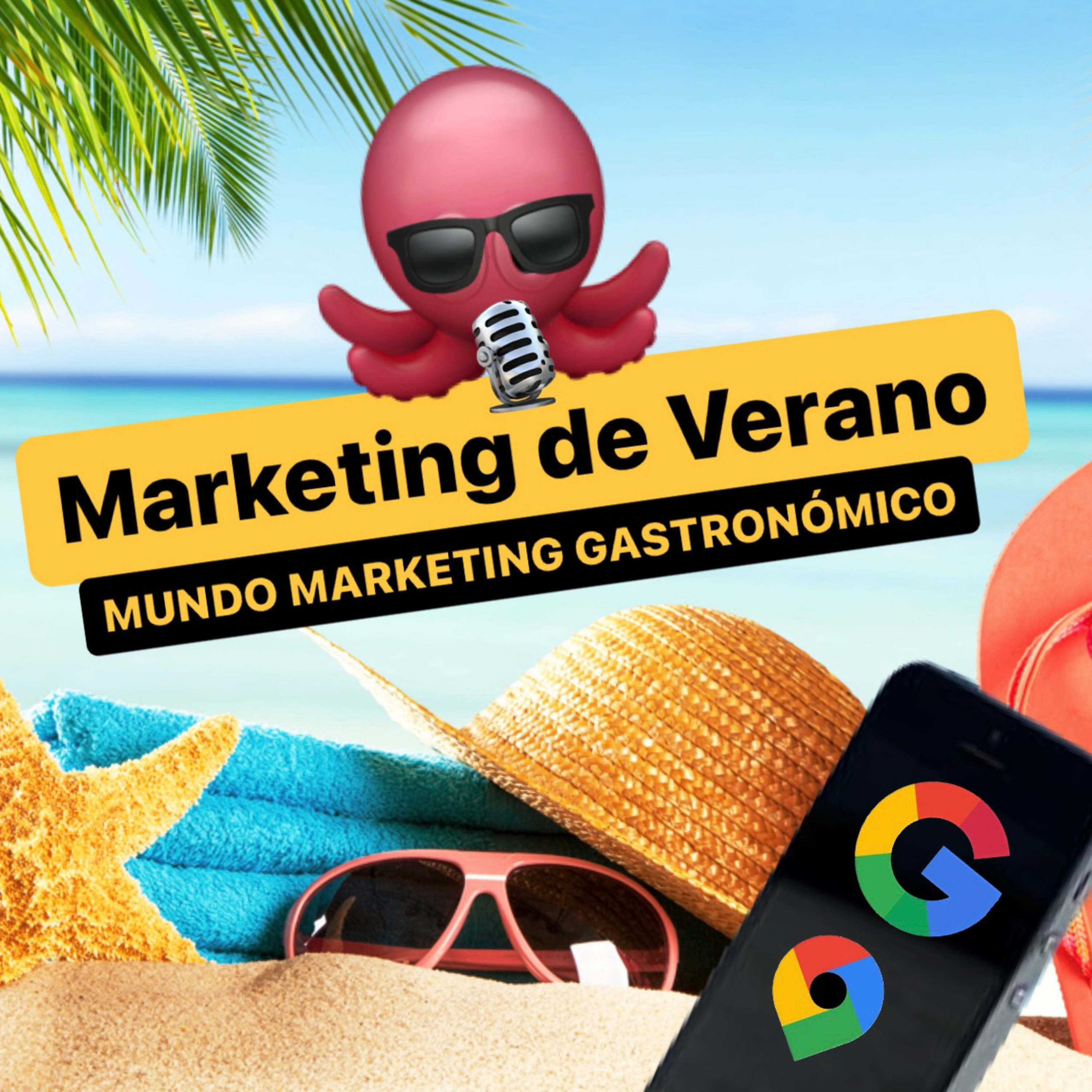 #203 - Marketing de Verano - 3 pasos para hacer en GOOGLE para atraer clientes a los negocios gastronómicos  episode artwork