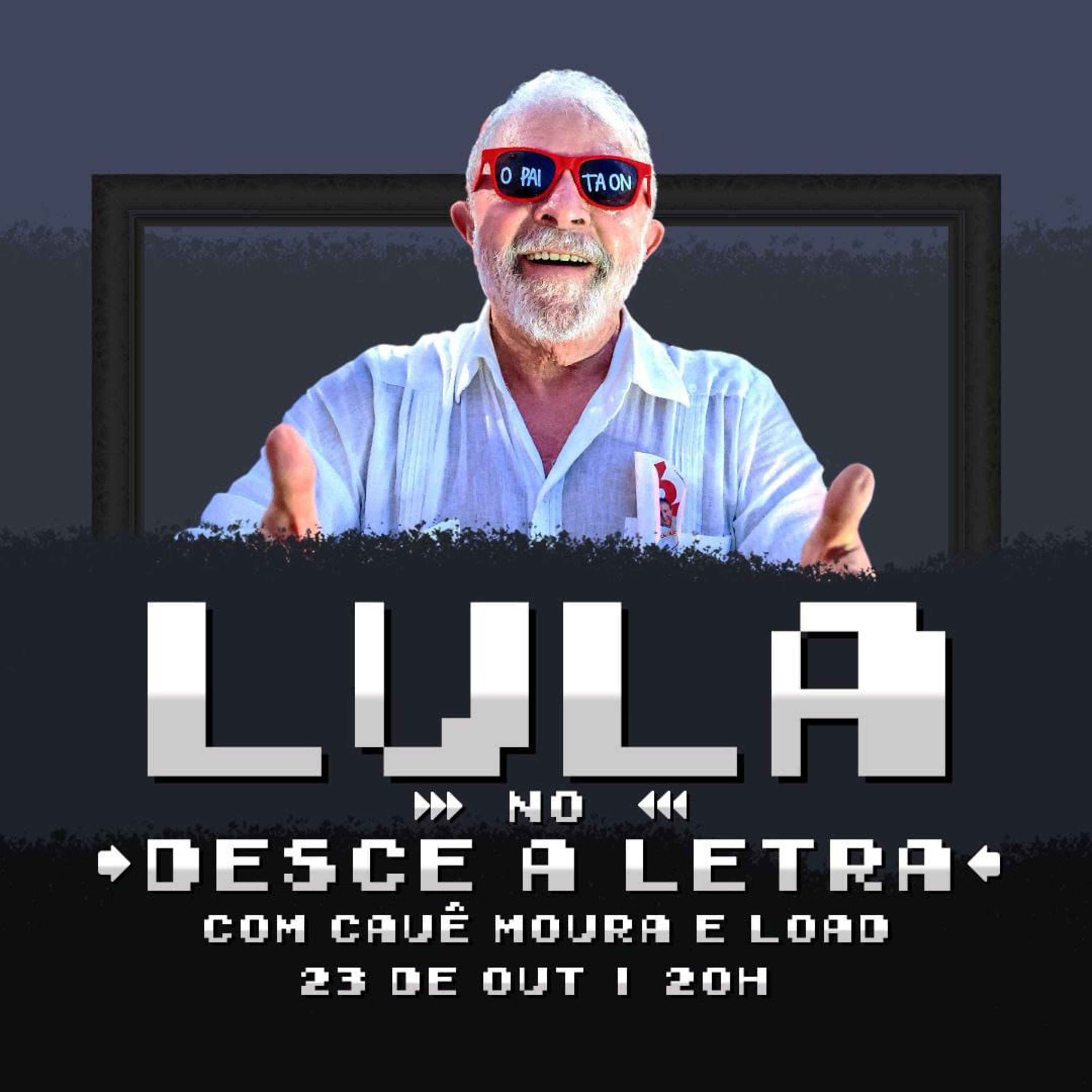 LULA NO PODCAST DL SHOW (DESCE A LETRA) (23 - 10 - 22) episode artwork