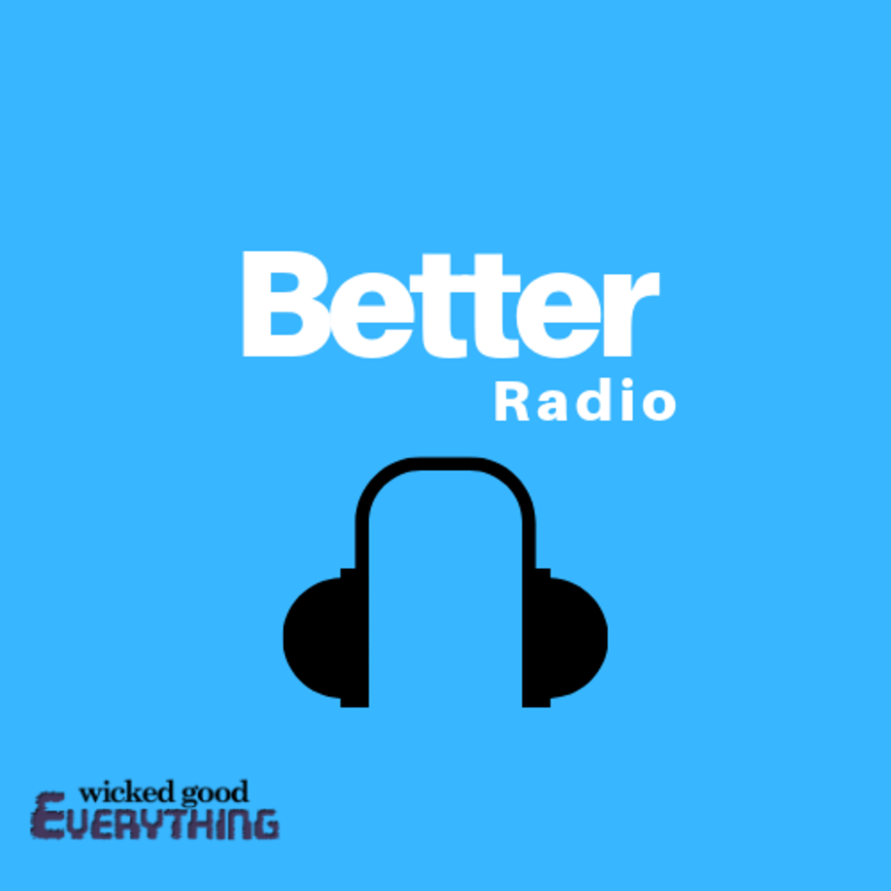Better Radio Episode 1: If You Work At a Fast Food Restaurant You Have to be Prepared To See a Body episode artwork